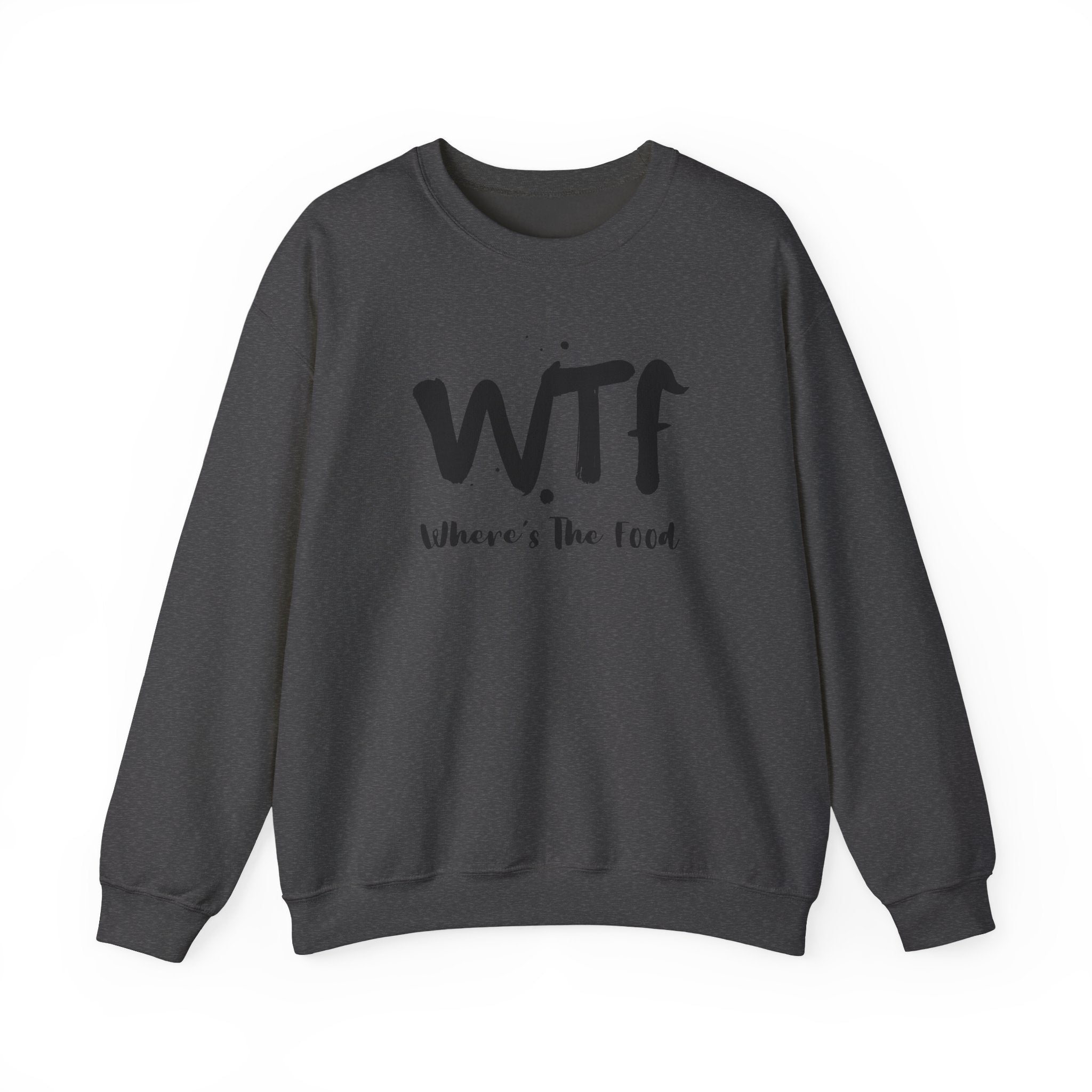 Sweatshirt — "WTF Where's The Food" Funny Crewneck for Foodies