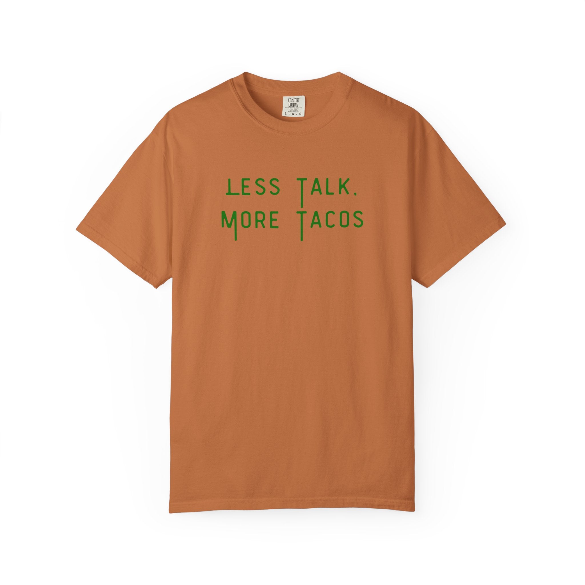 Comfort colors 1717 Template 1768690564965-Less-Talk-More-Tacos-green