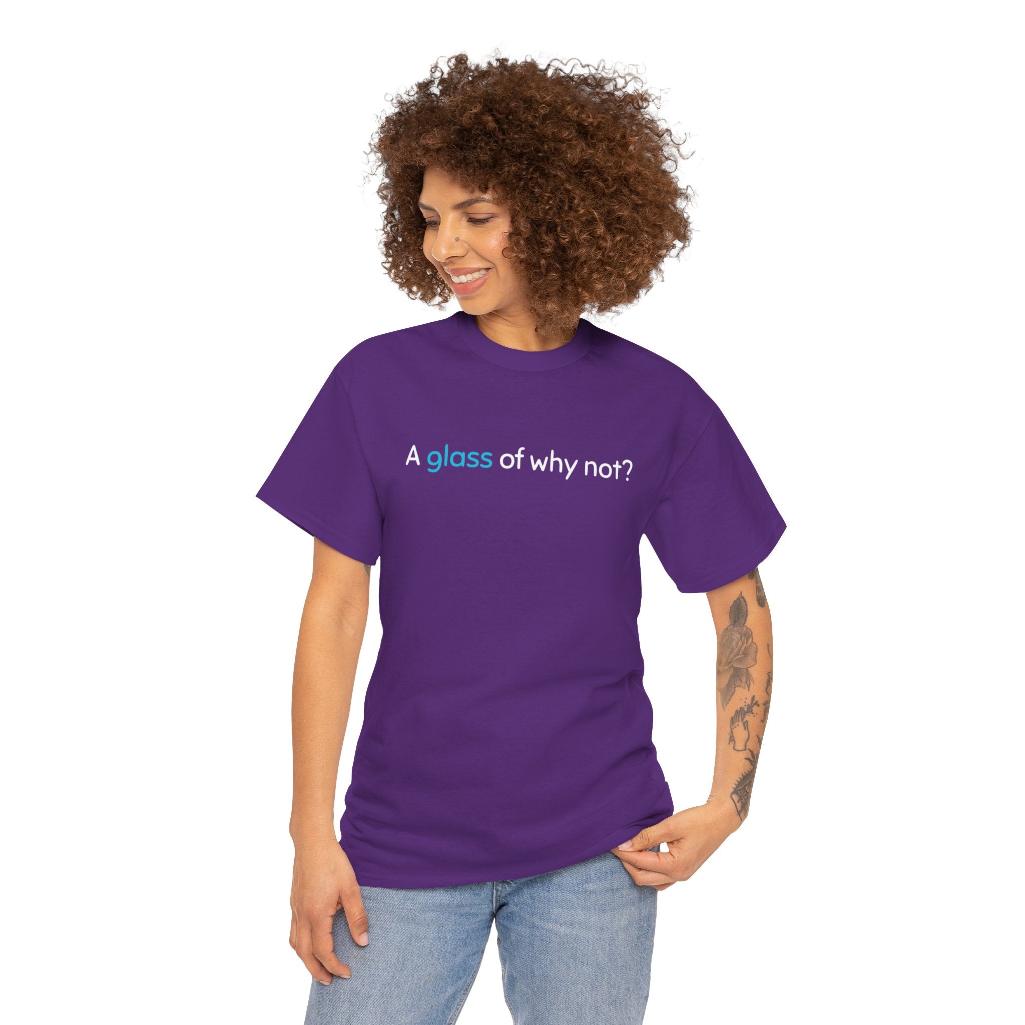 A Glass of Why Not? Tee — Funny Wine Lover T-Shirt