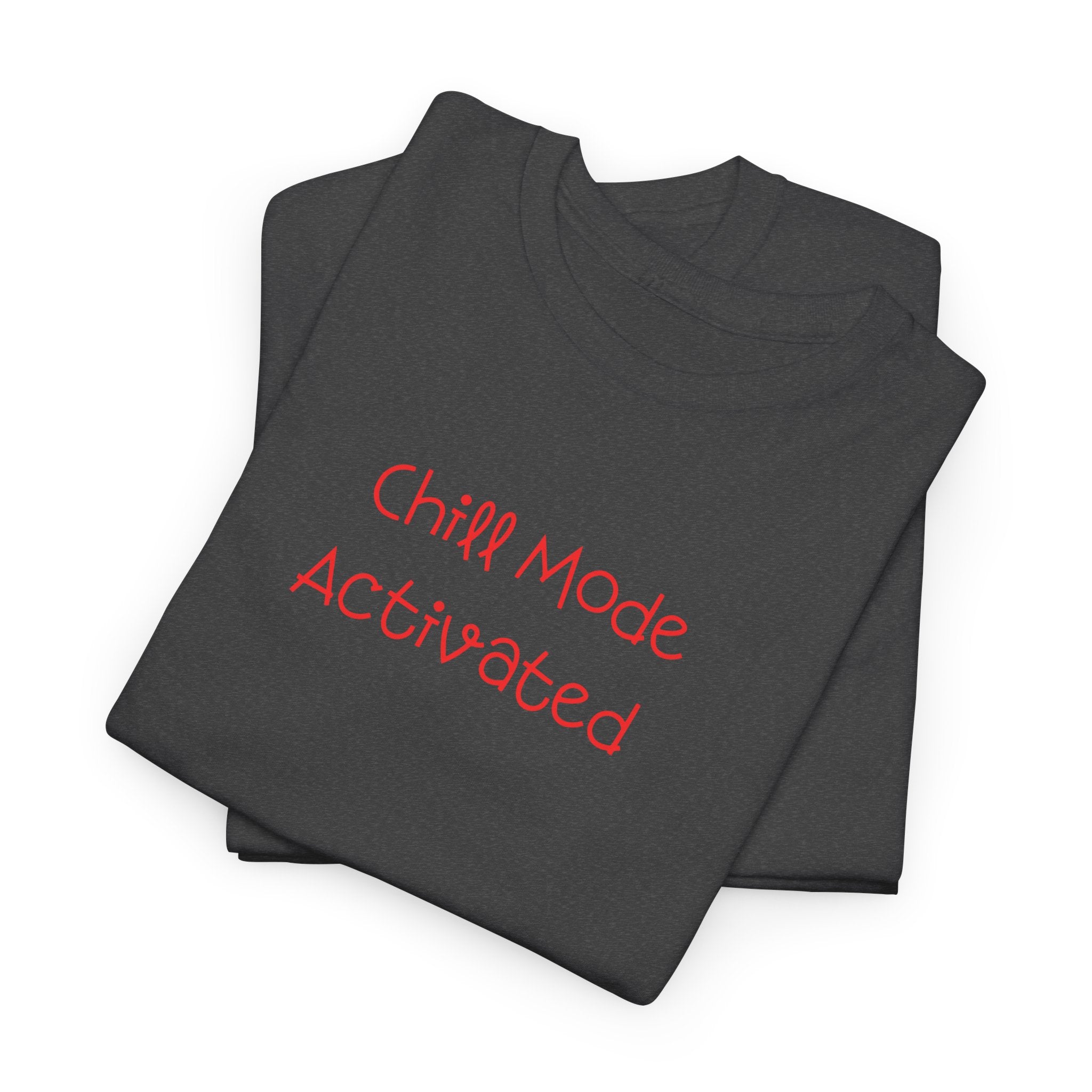 Chill Mode Activated T-Shirt