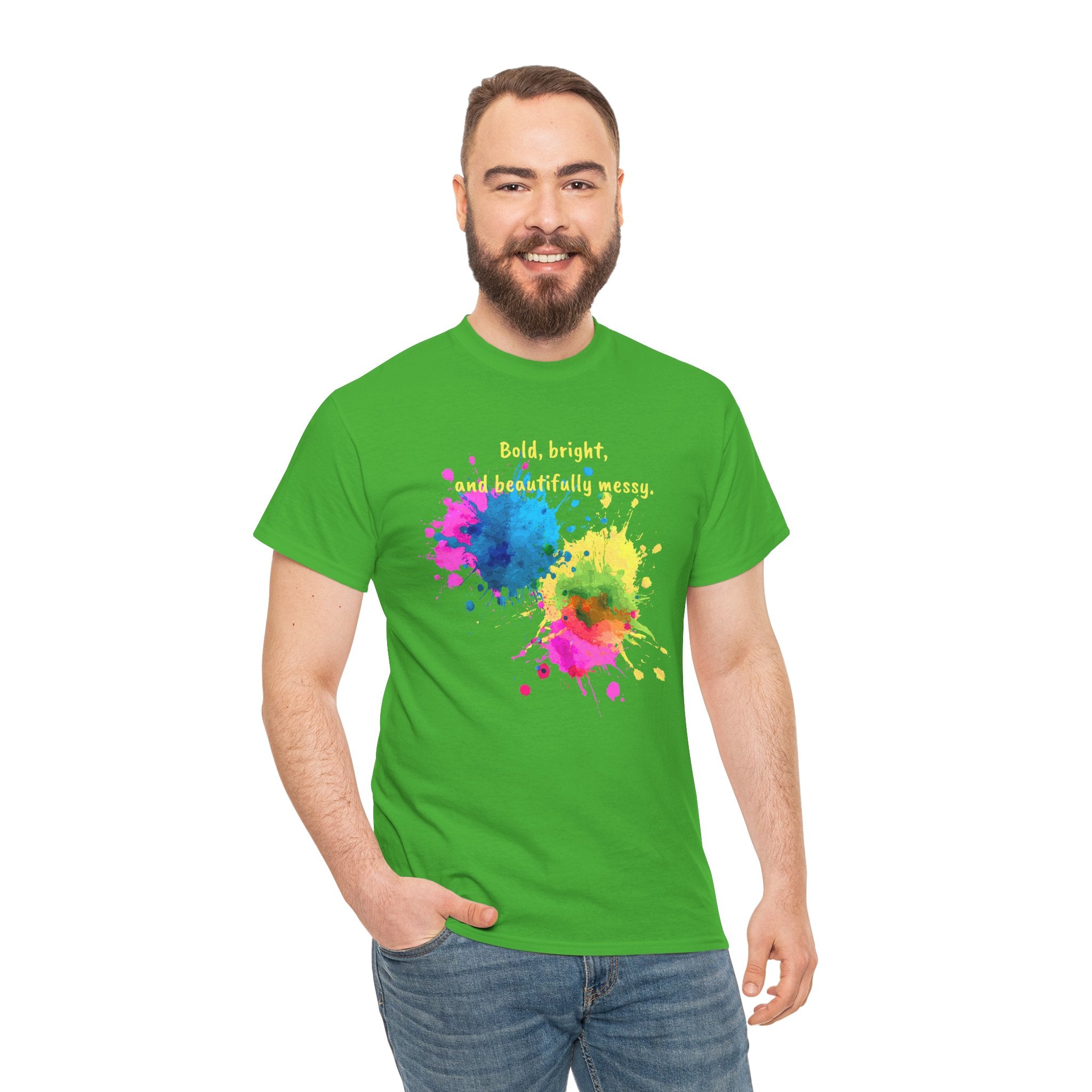 Bold, Bright and Beautifully Messy T-Shirt — Colorful Paint Splash Graphic Tee
