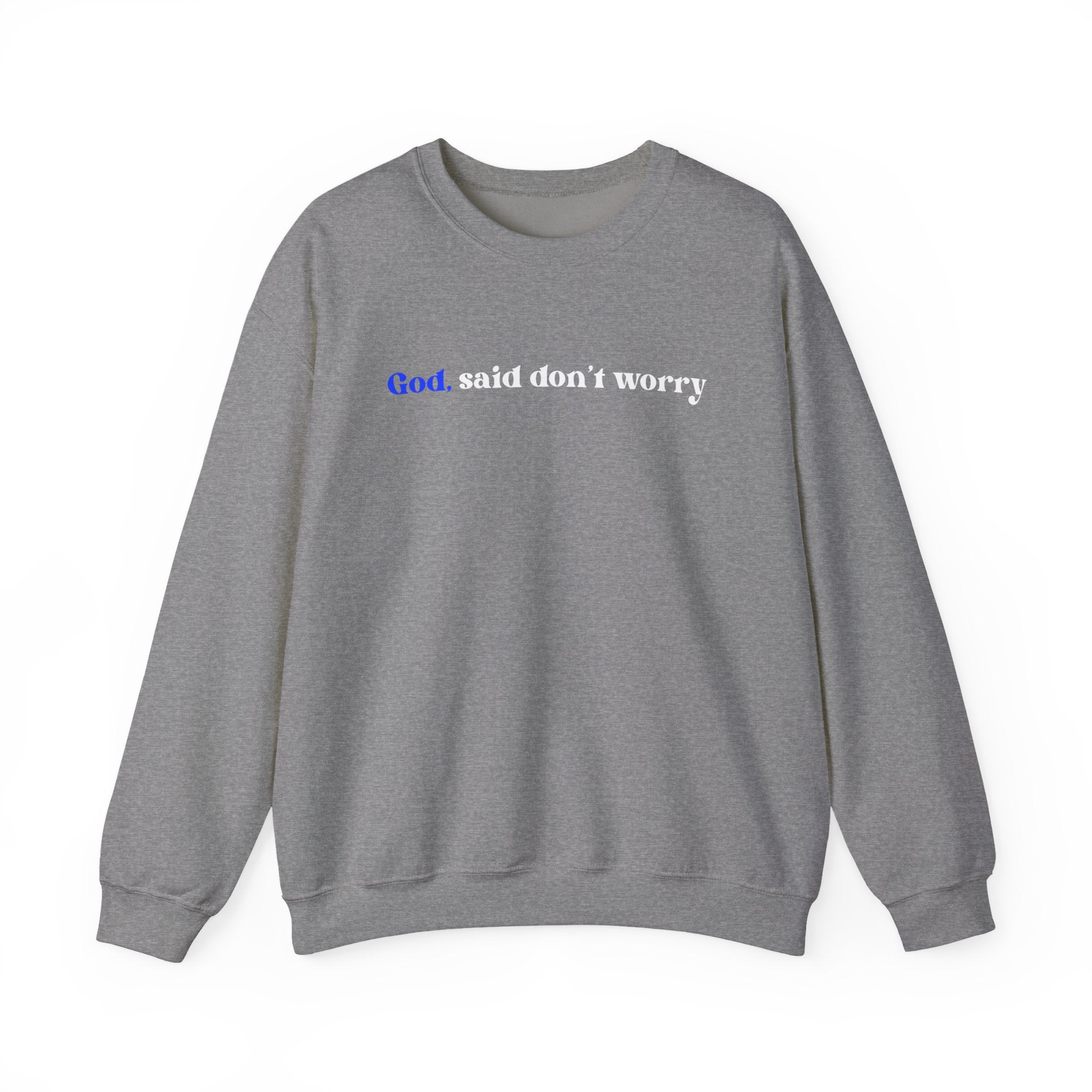 Crewneck Sweatshirt — "God Said Don’t Worry" Christian Faith Graphic