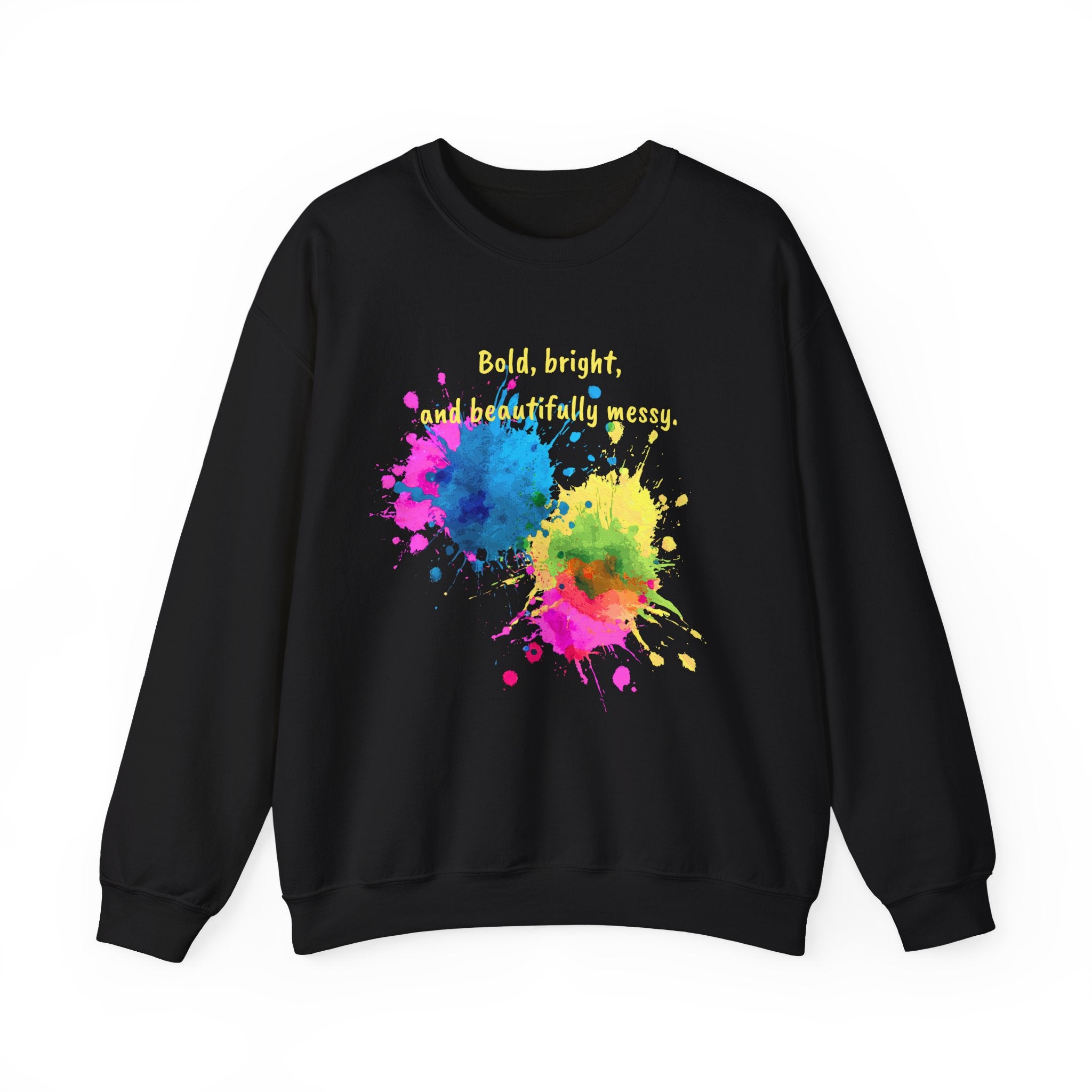 Crewneck Sweatshirt — "Bold, Bright, and Beautifully Messy" Color Splash