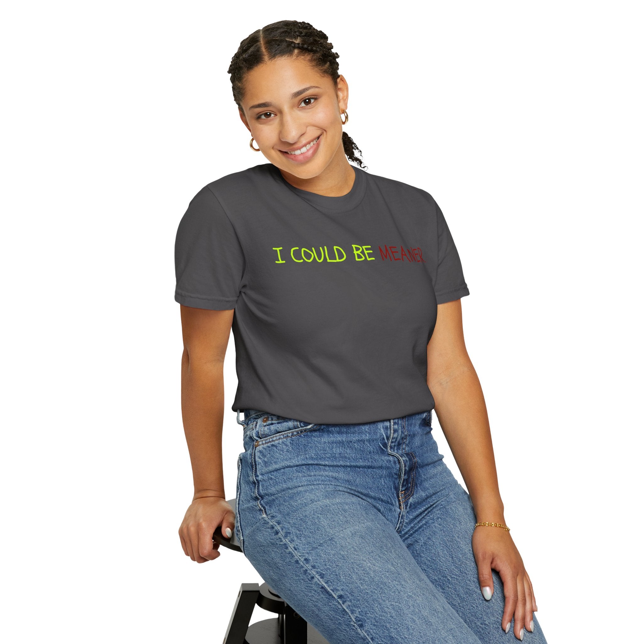 Comfort colors 1717 Template 1768370712592-I-COULD-BE-MEANER