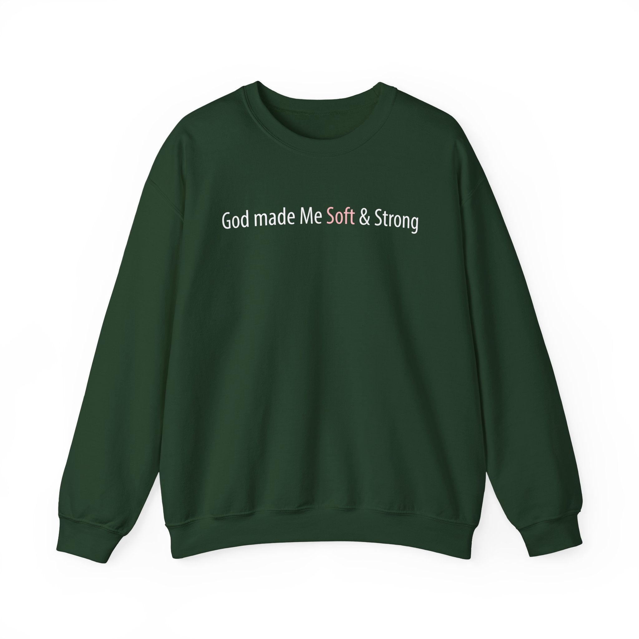 Crewneck Sweatshirt — "God Made Me Soft & Strong" Inspirational Graphic