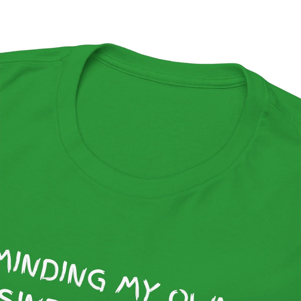 Minding My Own Business Tee — Funny Minimalist Slogan T-Shirt