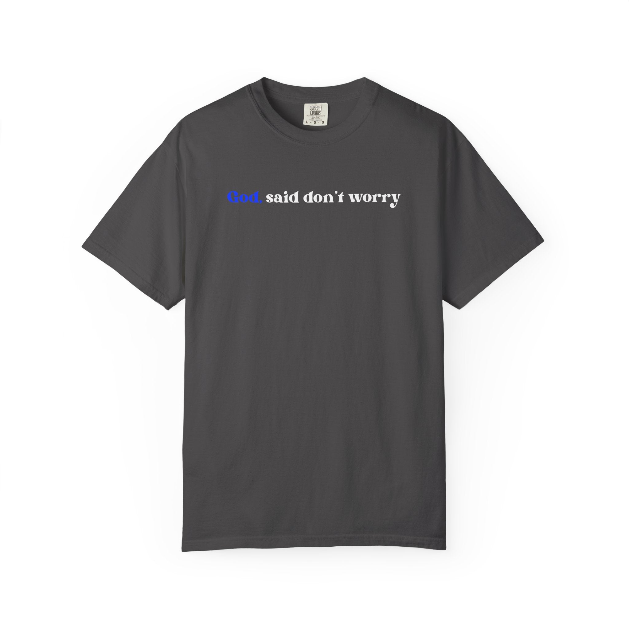 God Said Don’t Worry T-Shirt — Inspirational Christian Tee