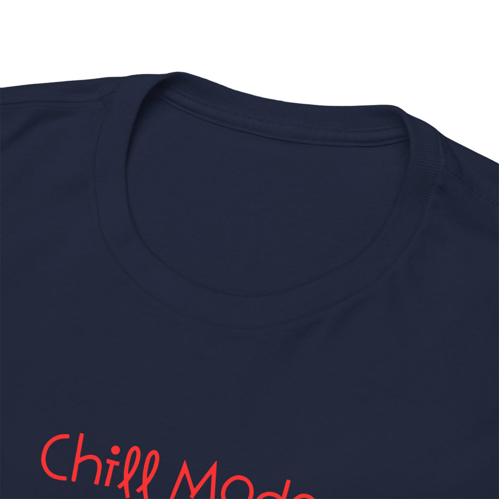 Chill Mode Activated T-Shirt