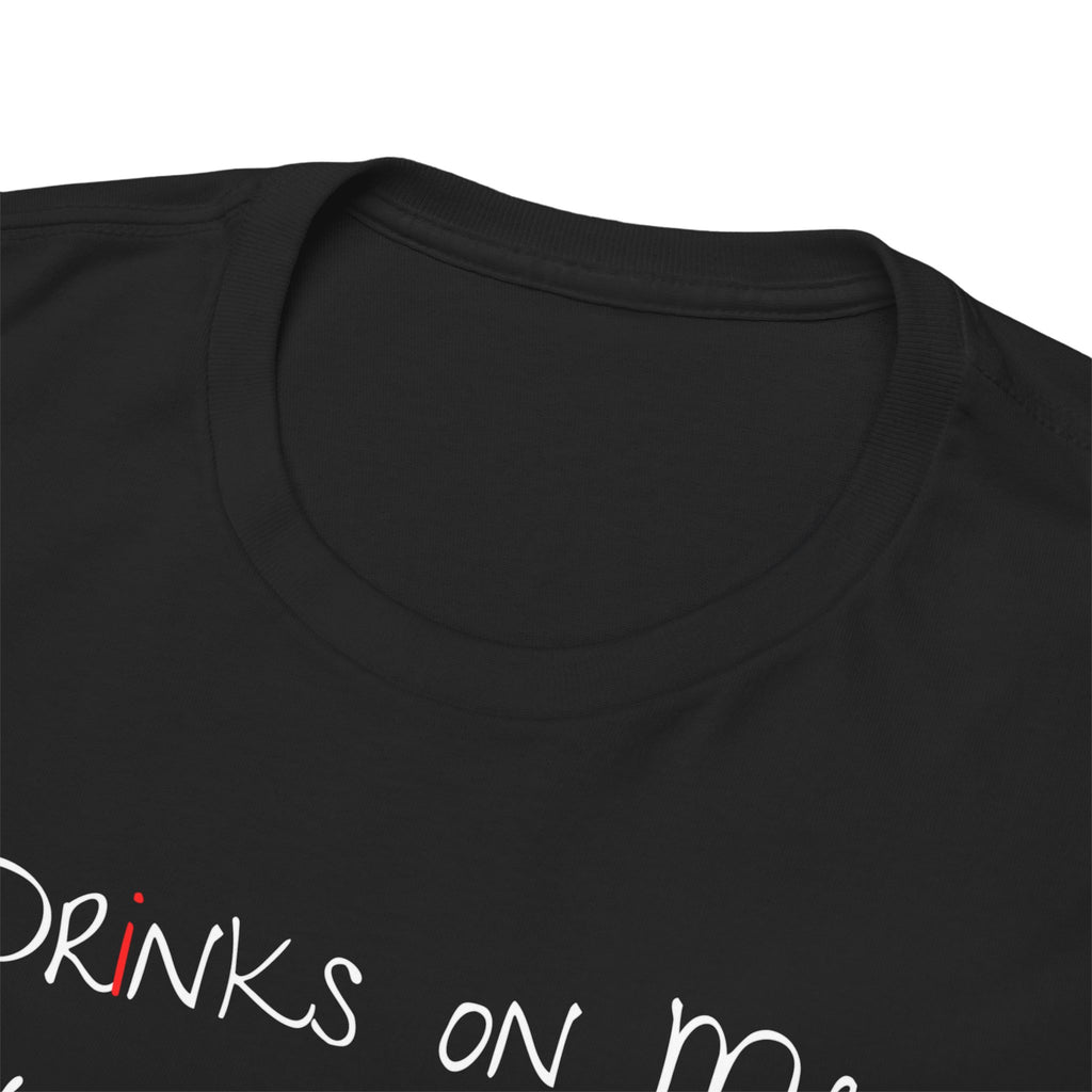 Drinks On Me (Not Really) Graphic Tee — Funny Bar & Party Shirt