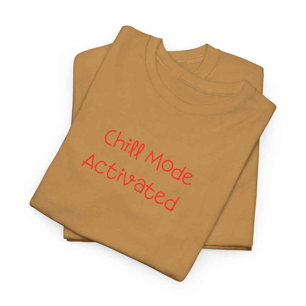 Chill Mode Activated T-Shirt