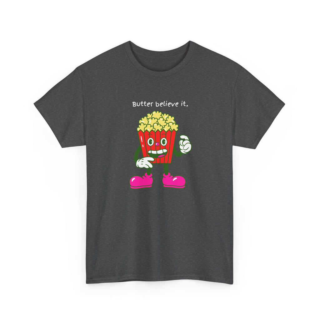 Butter Believe It Popcorn Tee — Cute Retro Snack Cartoon T-Shirt