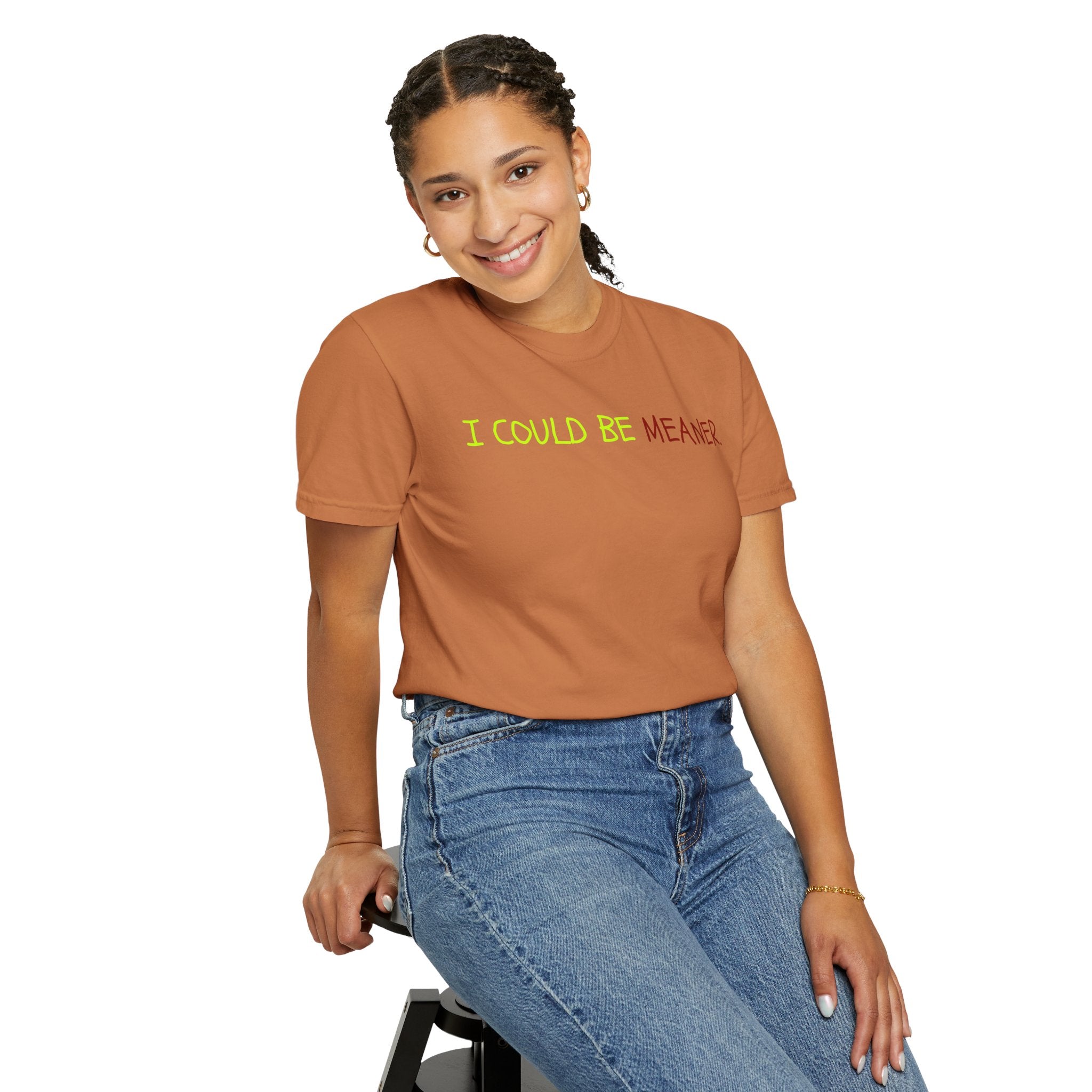 Comfort colors 1717 Template 1768370712592-I-COULD-BE-MEANER