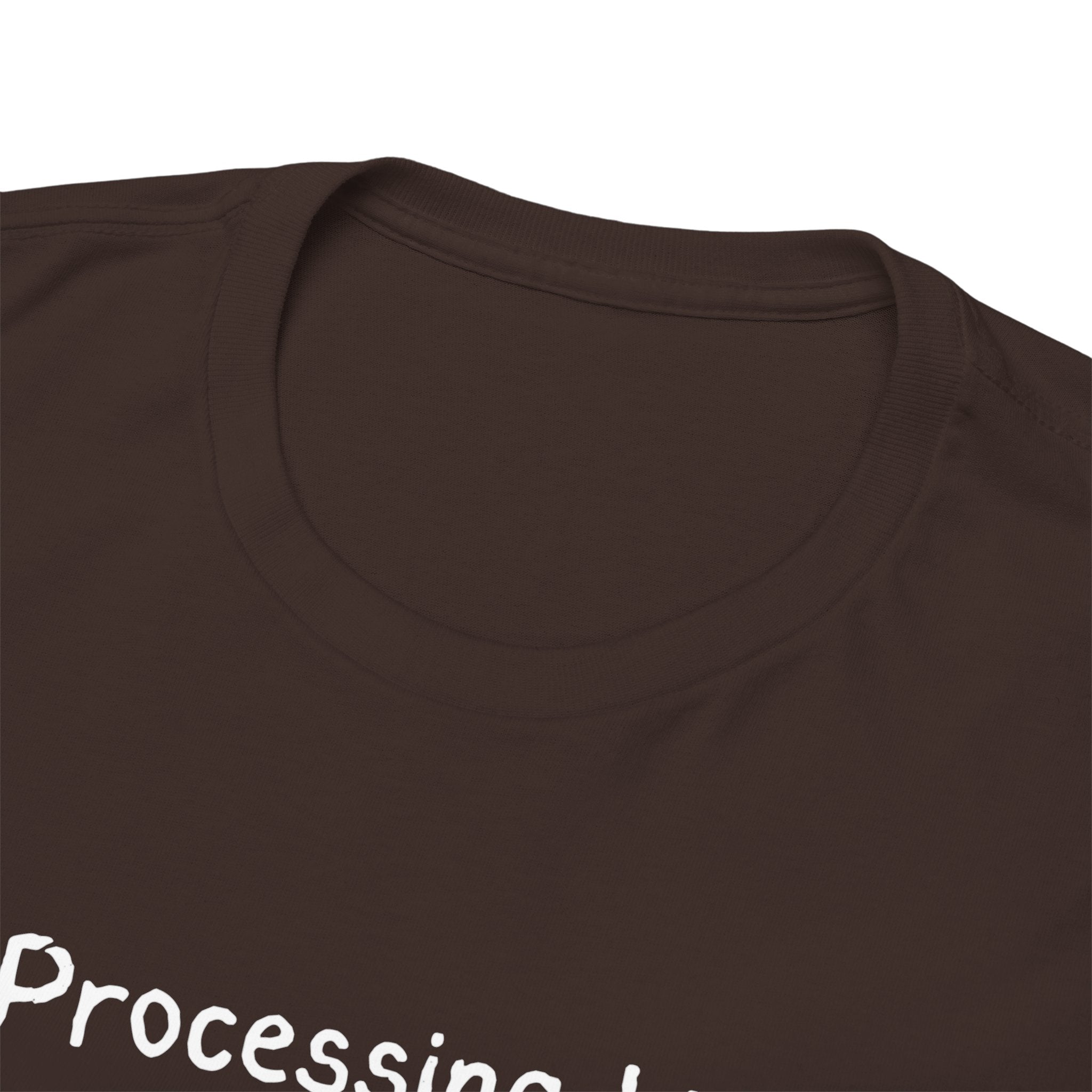 Processing Life T-Shirt — Minimalist Mental Health Awareness Tee