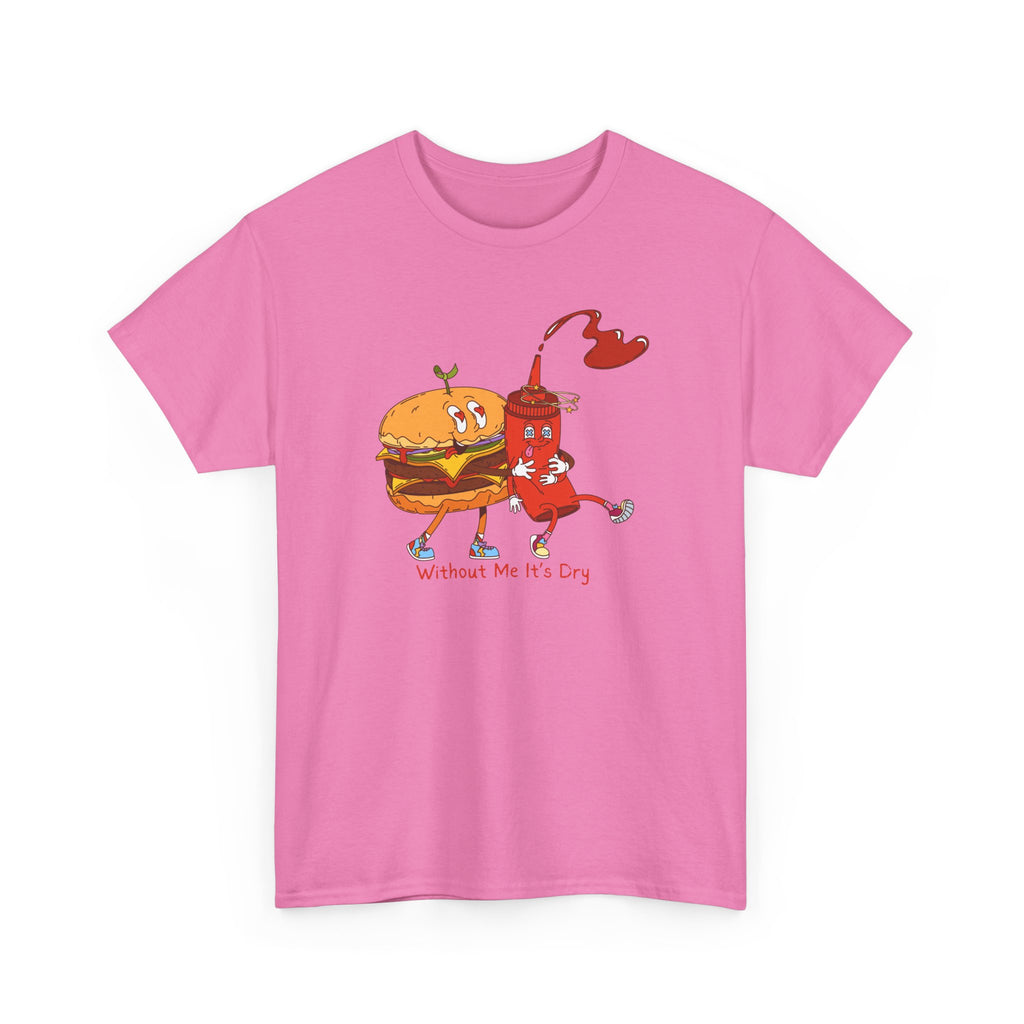 Ketchup & Burger Besties Tee — "Without Me, He’s Dry" Funny Food Couple T-Shirt