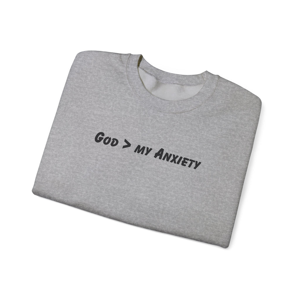 God > My Anxiety Crewneck Sweatshirt