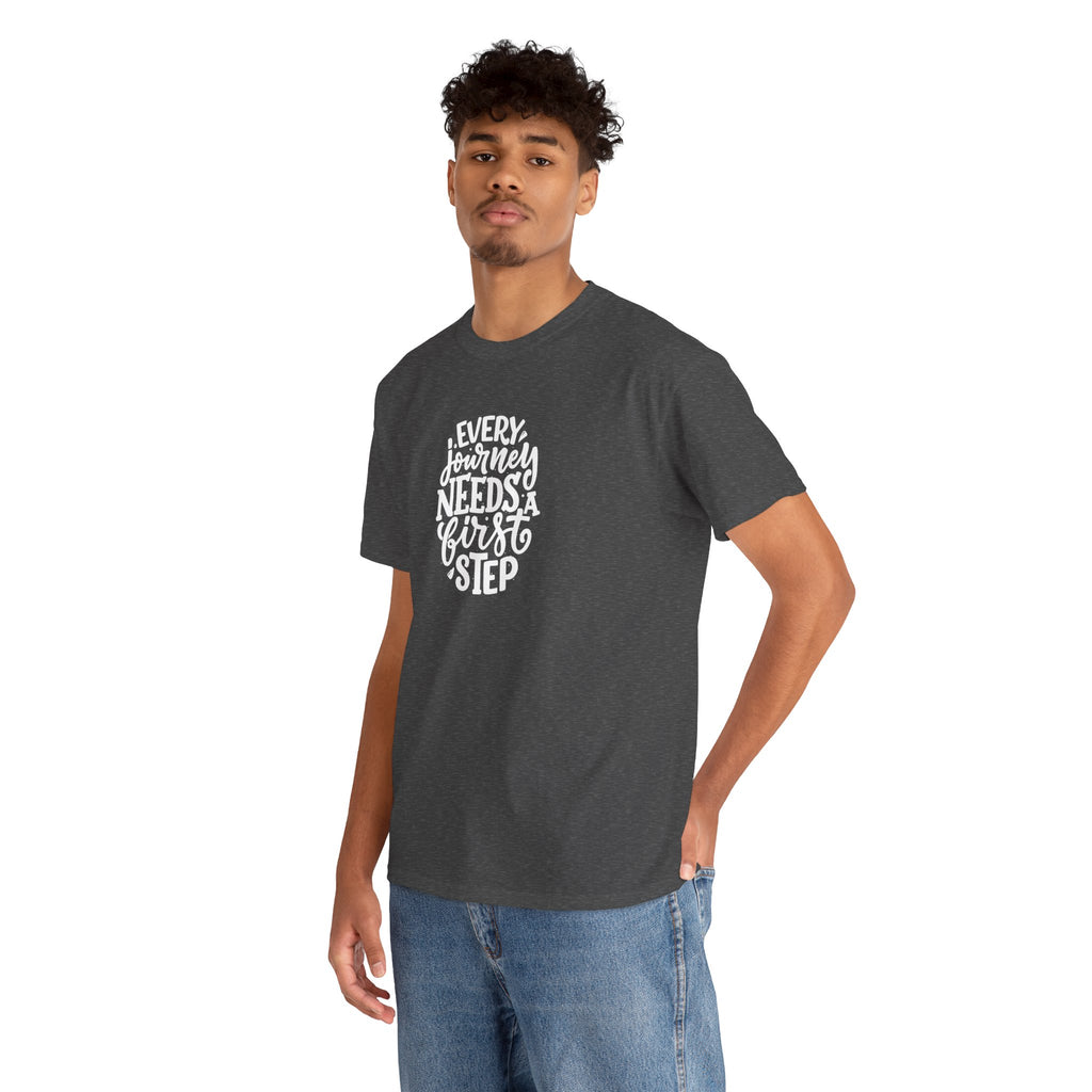 T-Shirt — "Every Journey Needs a First Step" Inspirational Quote Tee