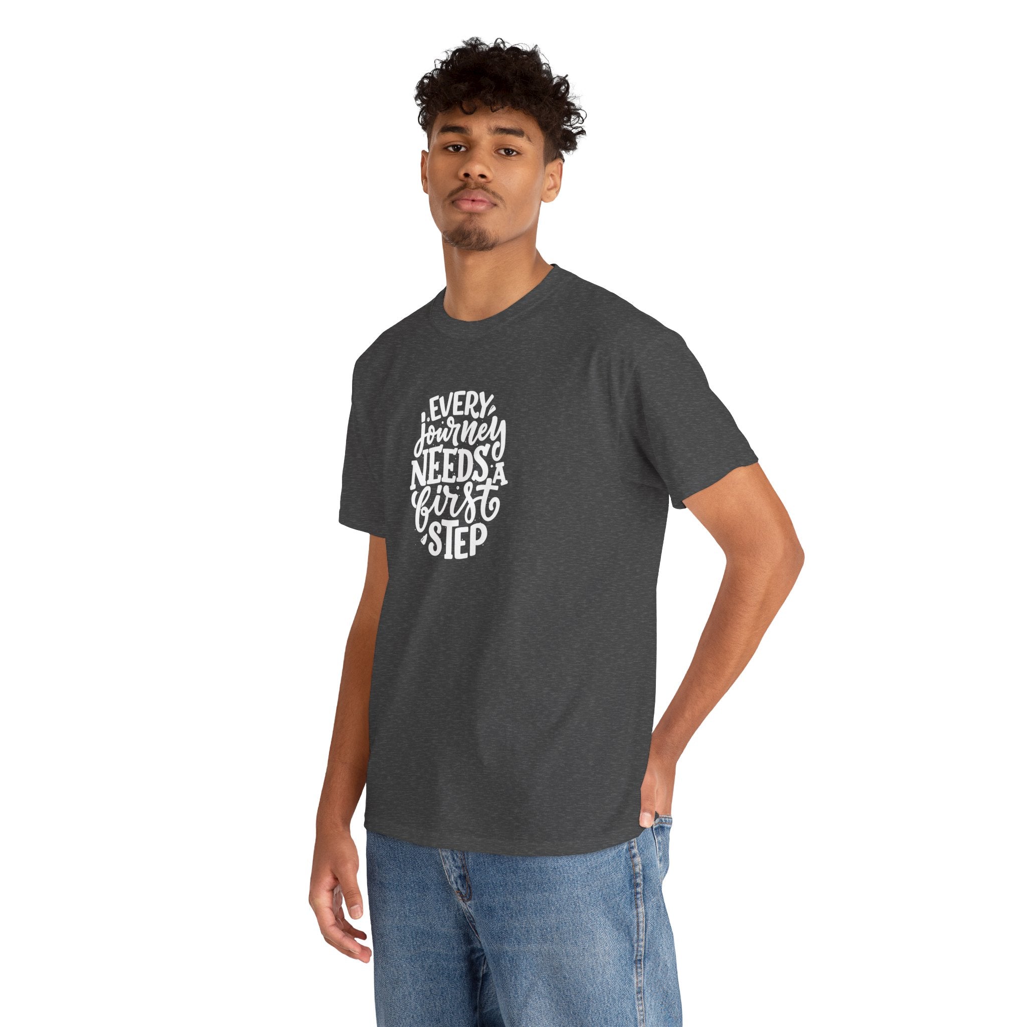 T-Shirt — "Every Journey Needs a First Step" Inspirational Quote Tee