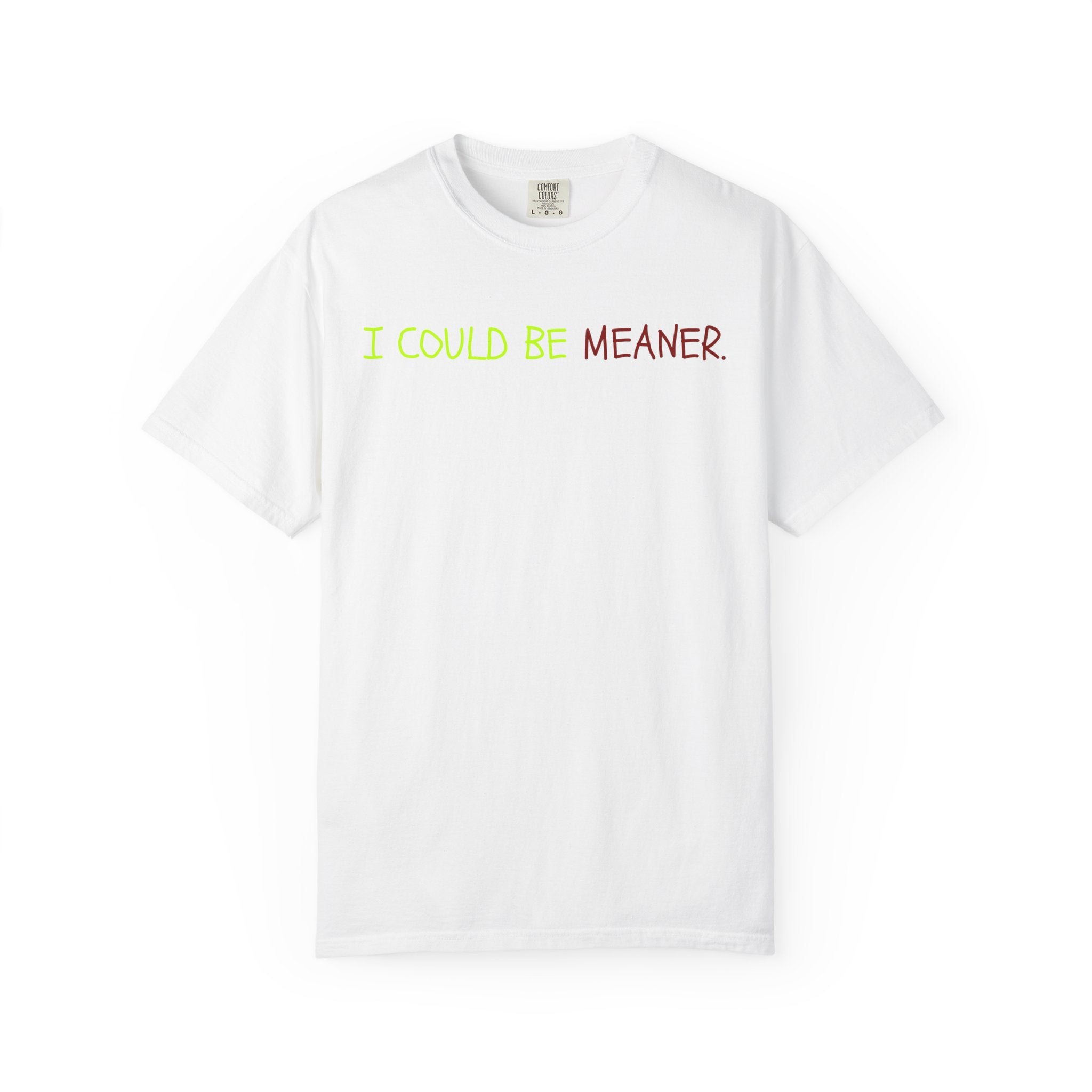 Comfort colors 1717 Template 1768370712592-I-COULD-BE-MEANER