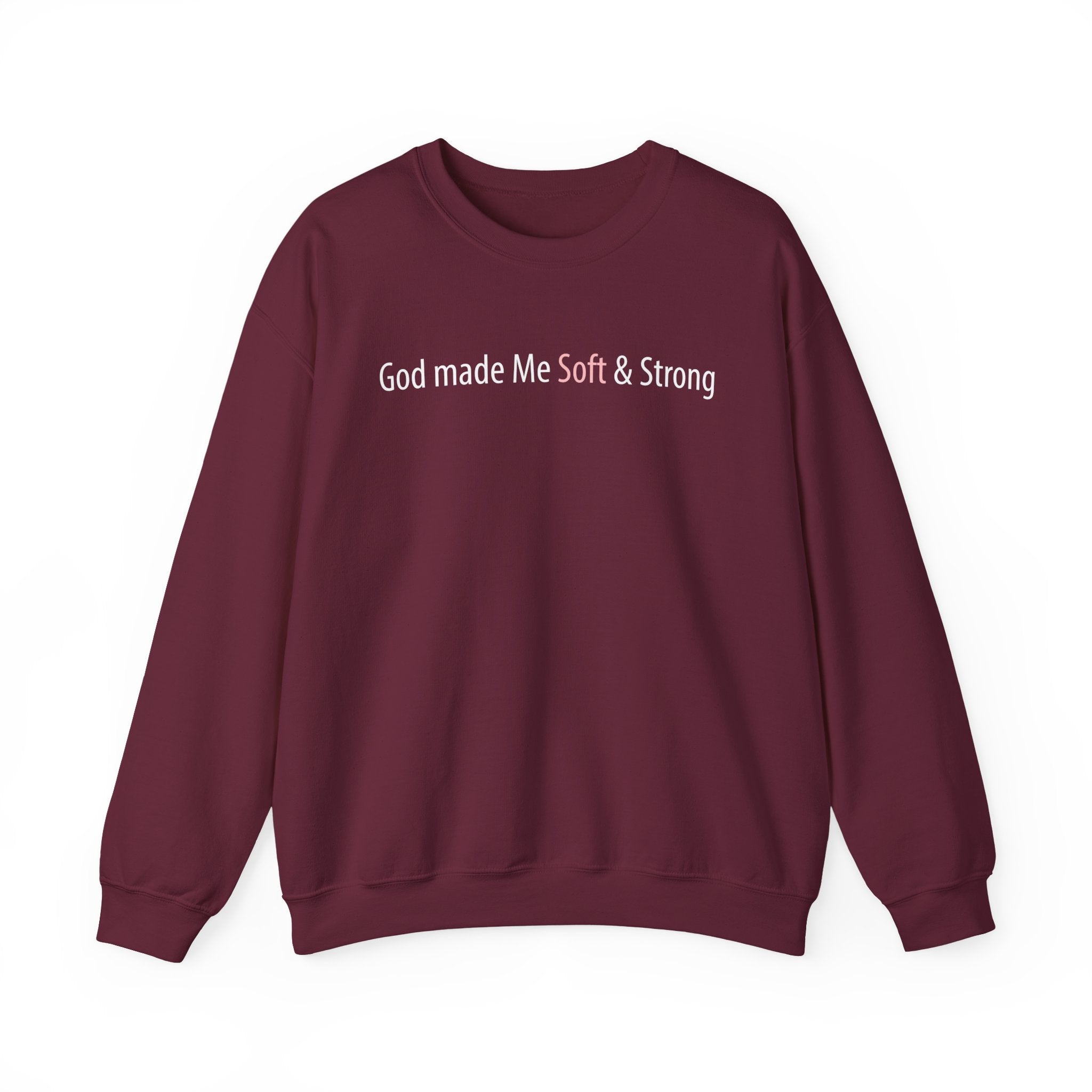 Crewneck Sweatshirt — "God Made Me Soft & Strong" Inspirational Graphic