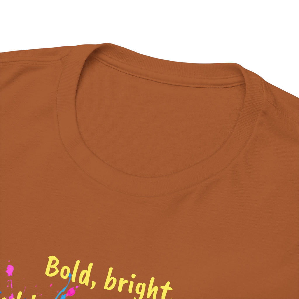 Bold, Bright and Beautifully Messy T-Shirt — Colorful Paint Splash Graphic Tee