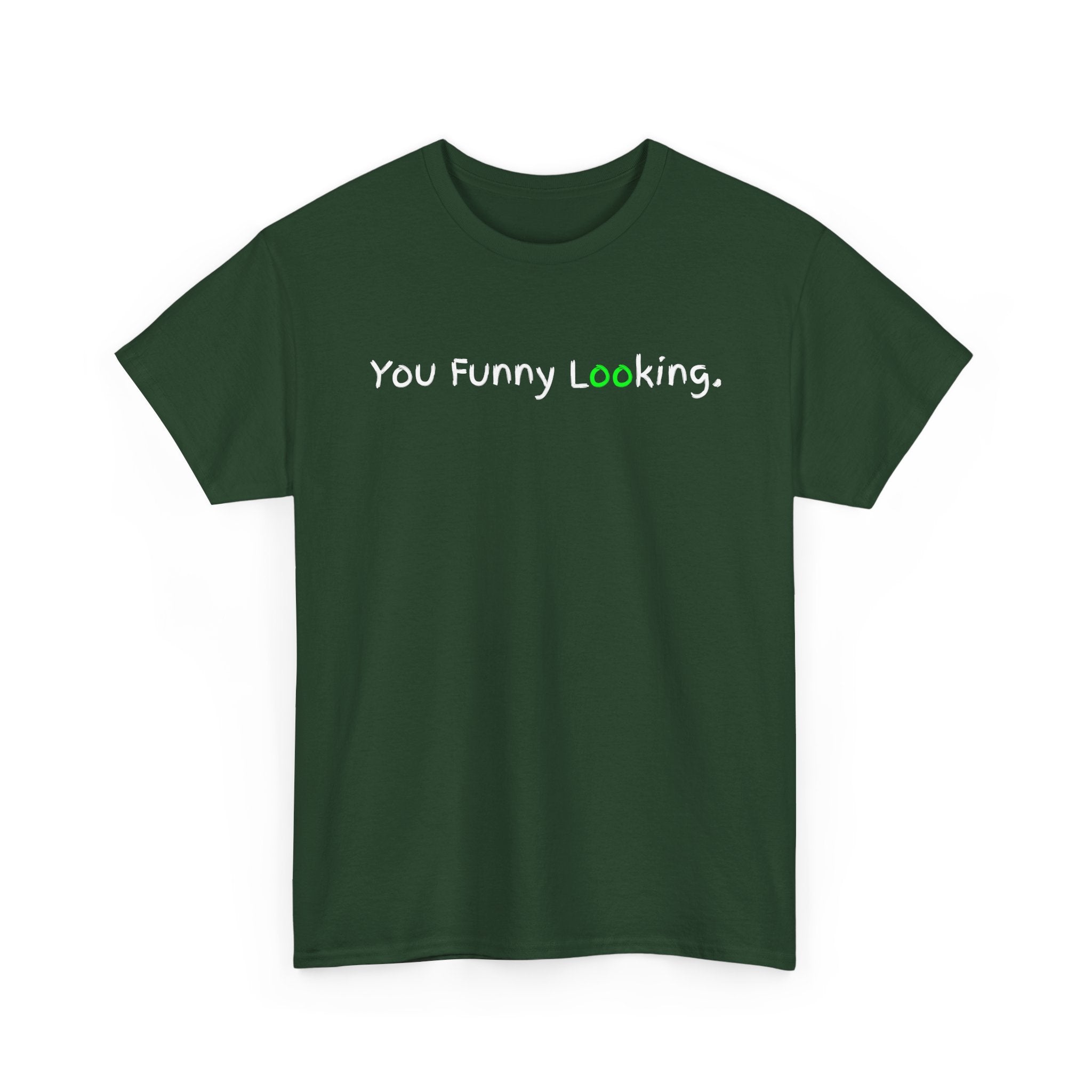 You Funny Looking Tee — Funny Graphic Black T-Shirt