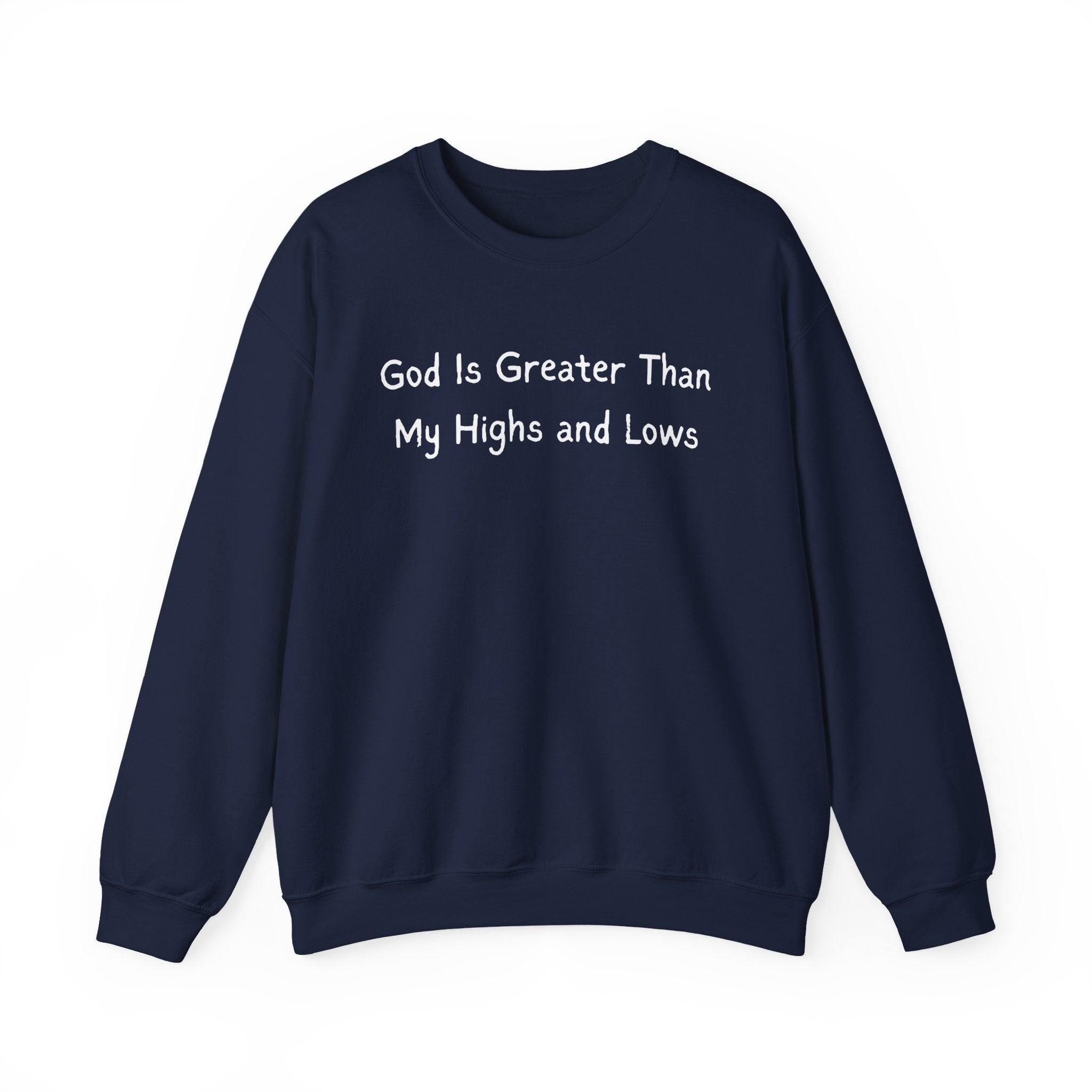 Christian Sweatshirt "God Is Greater Than My Highs and Lows" – Inspirational Crewneck