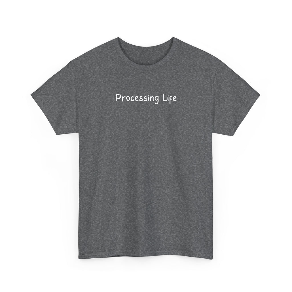 Processing Life T-Shirt — Minimalist Mental Health Awareness Tee