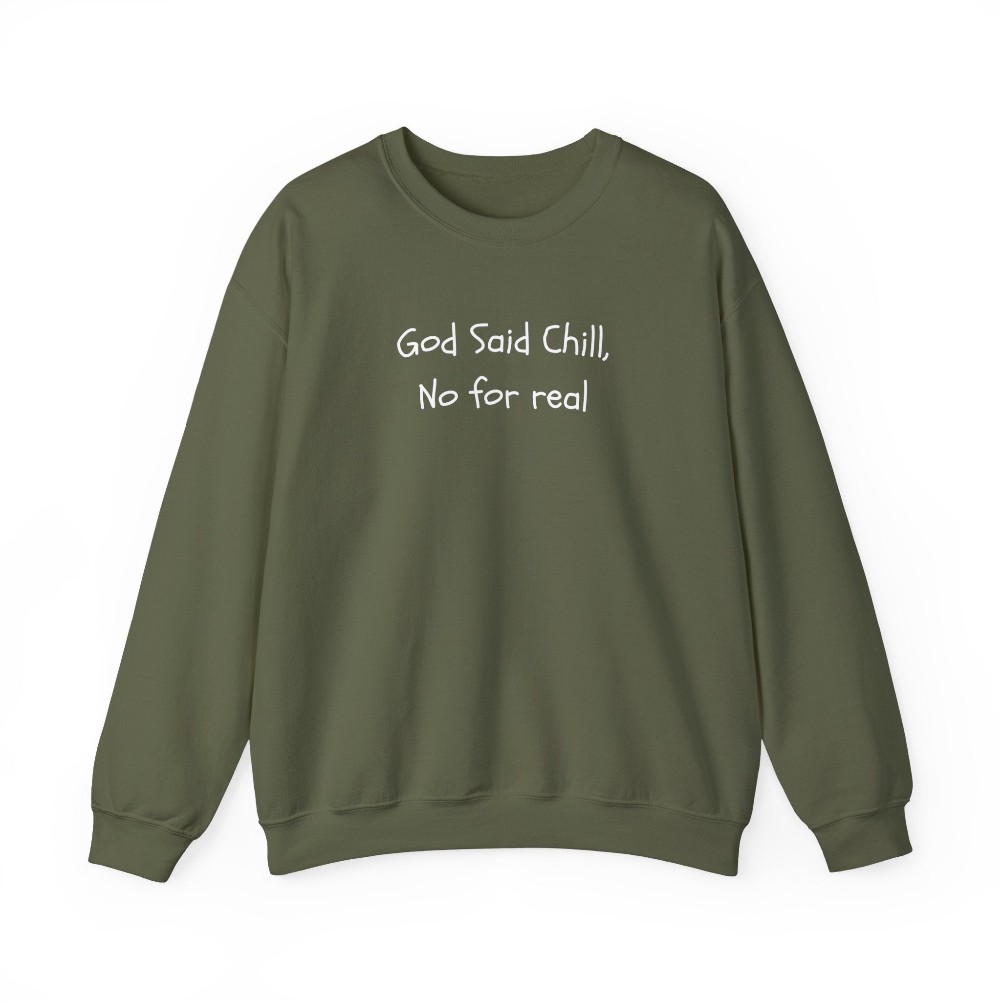 Crewneck Sweatshirt - "God Said Chill, No for Real" Casual Graphic Pullover
