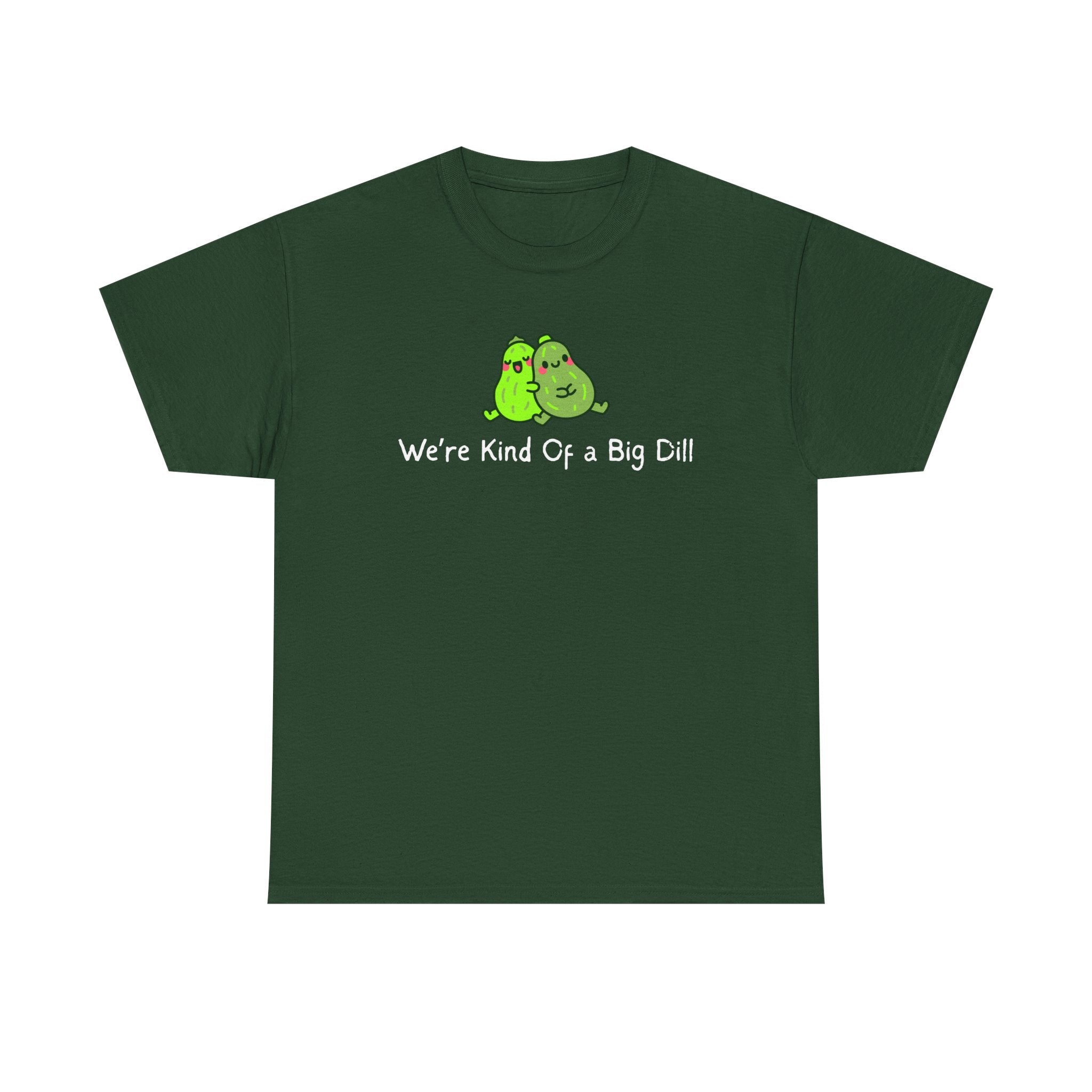 Big Dill Pickle Couple T-Shirt — "We're Kind Of a Big Dill" Cute Pun Tee