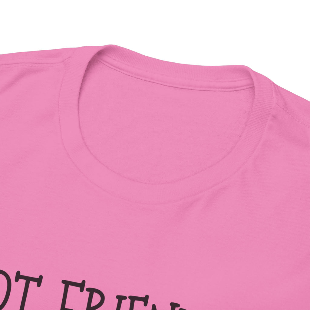 T-Shirt — "Not Friendly." Minimalist Statement Tee