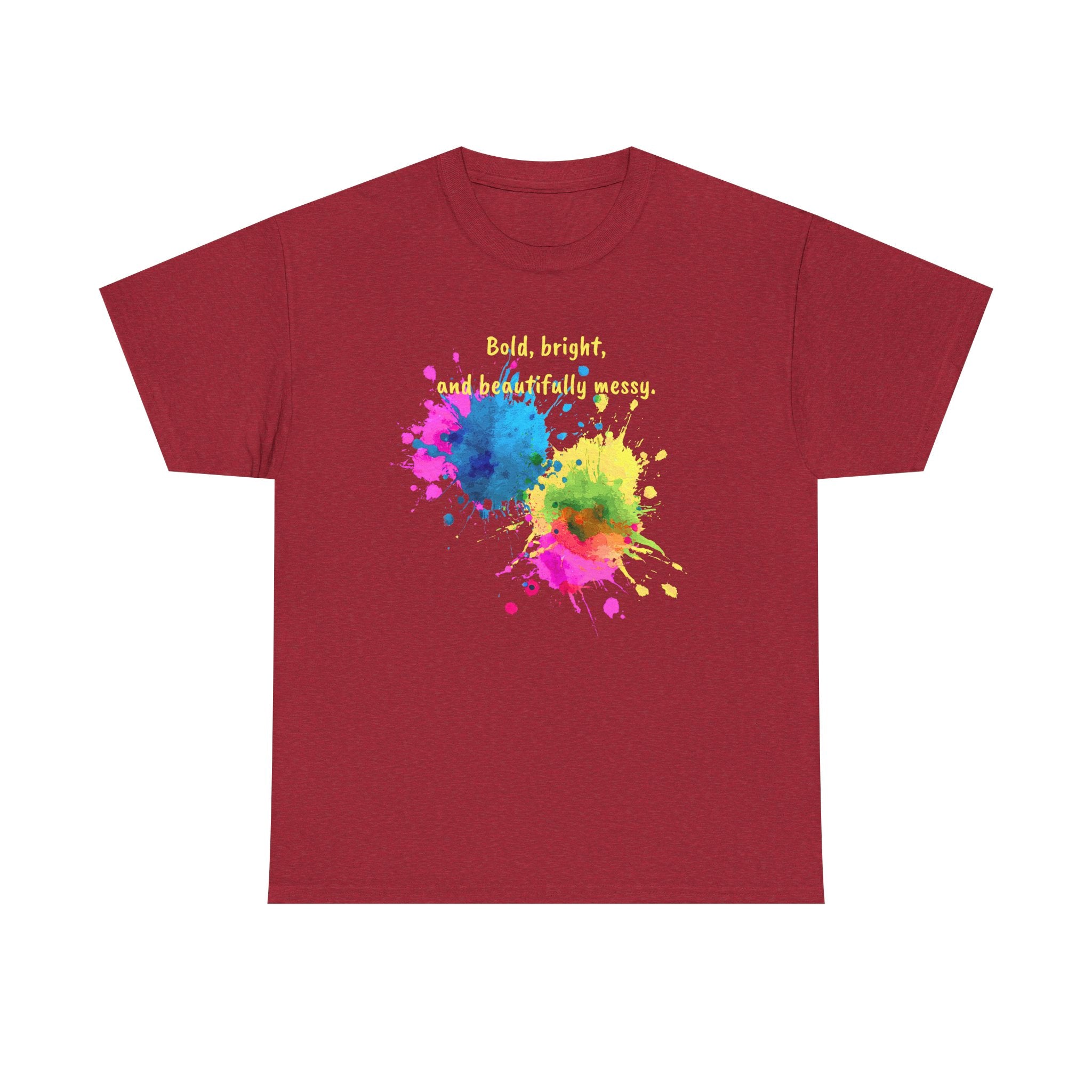 Bold, Bright and Beautifully Messy T-Shirt — Colorful Paint Splash Graphic Tee