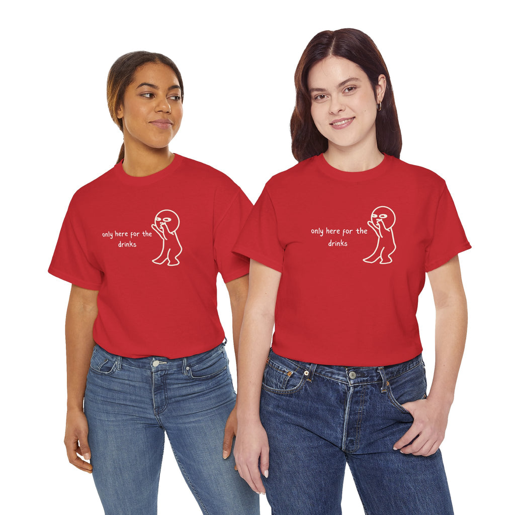 “Only Here for the Drinks” T‑Shirt — Funny Party Graphic Tee
