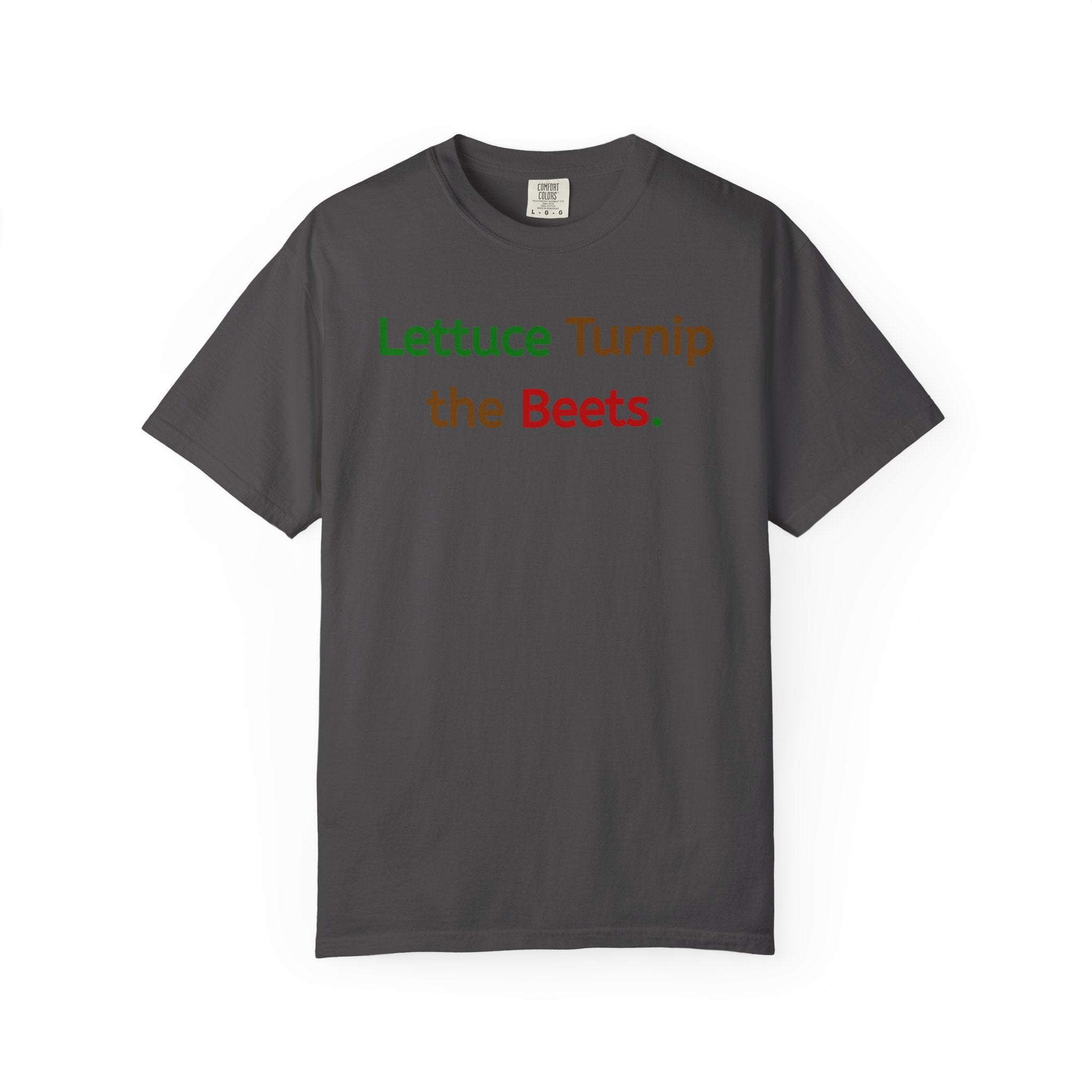 Lettuce Turnip the Beets T-Shirt
