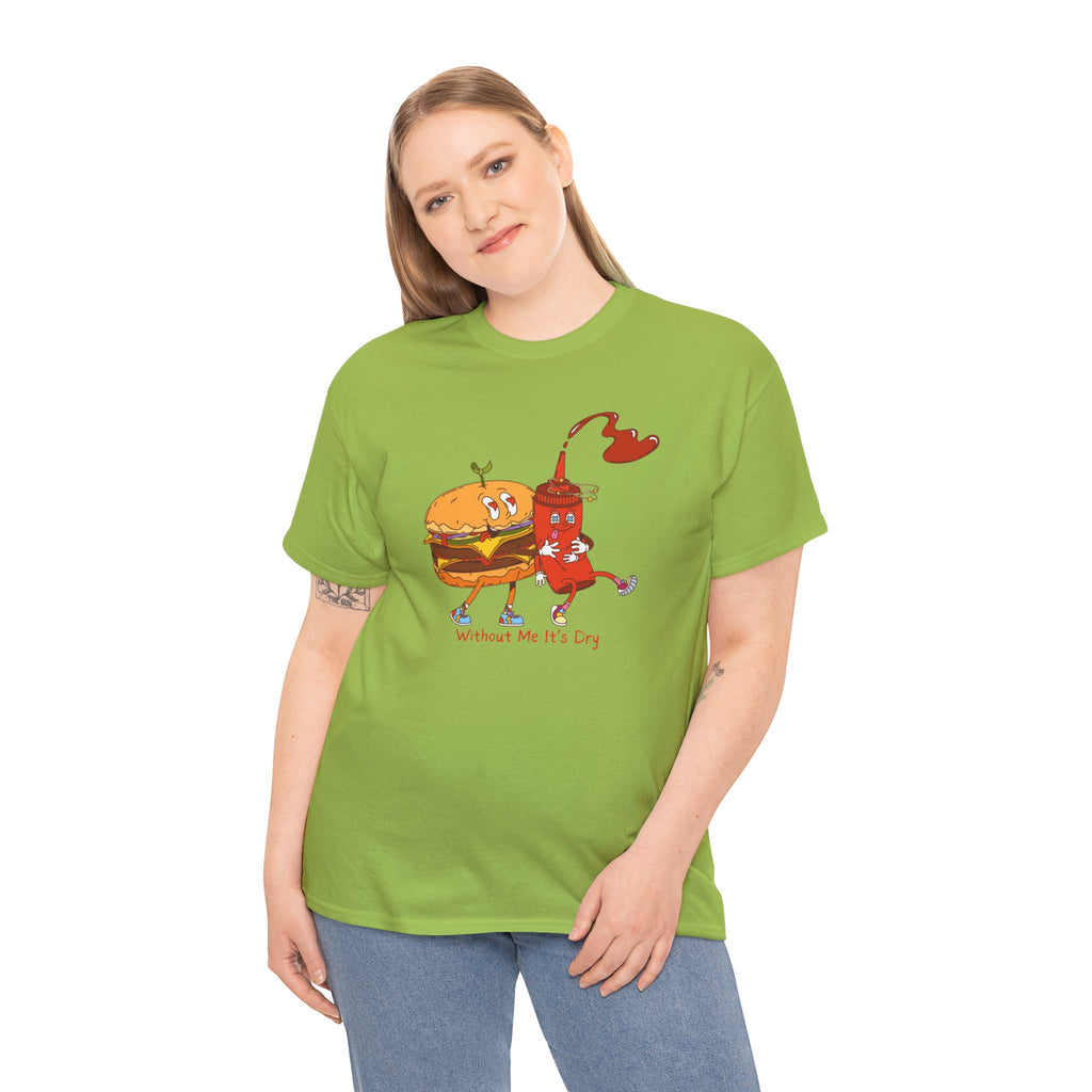 Ketchup & Burger Besties Tee — "Without Me, He’s Dry" Funny Food Couple T-Shirt
