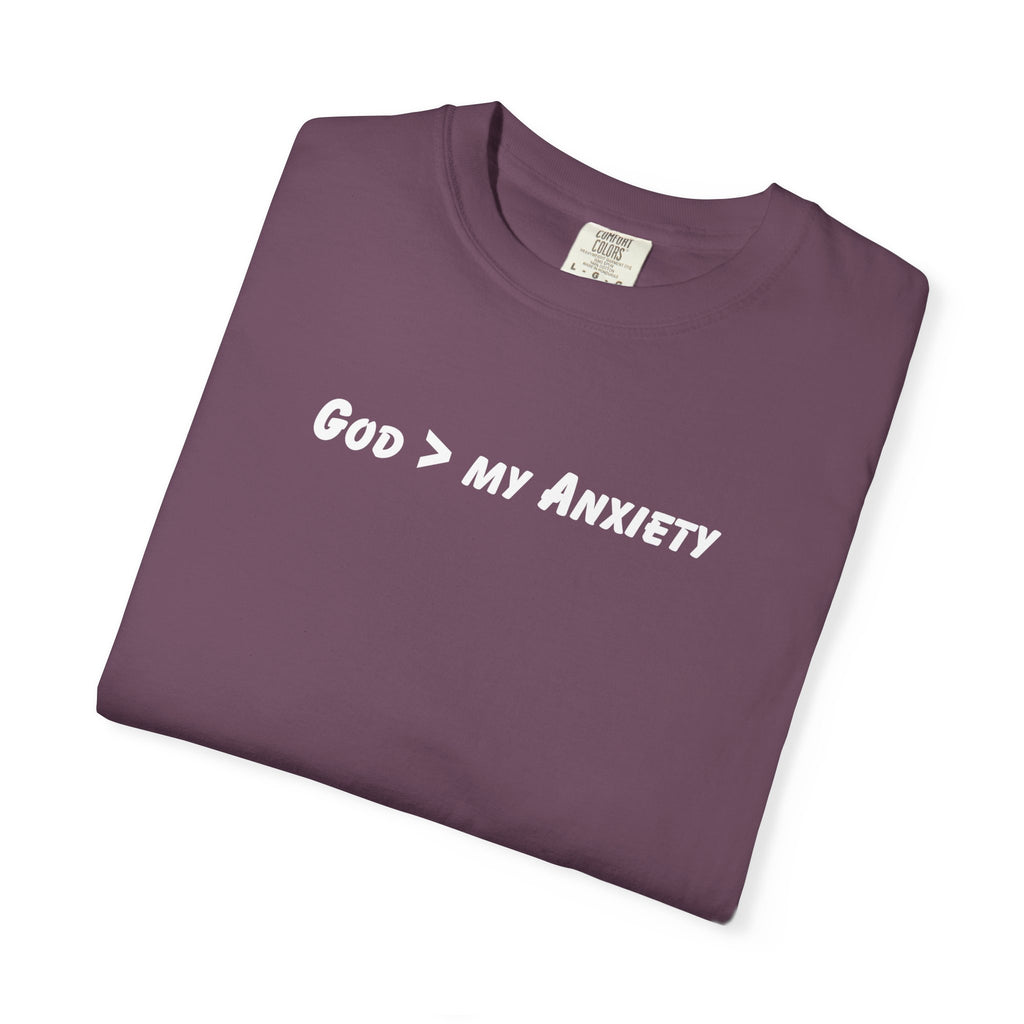 God > My Anxiety T-Shirt — Christian Inspirational Tee