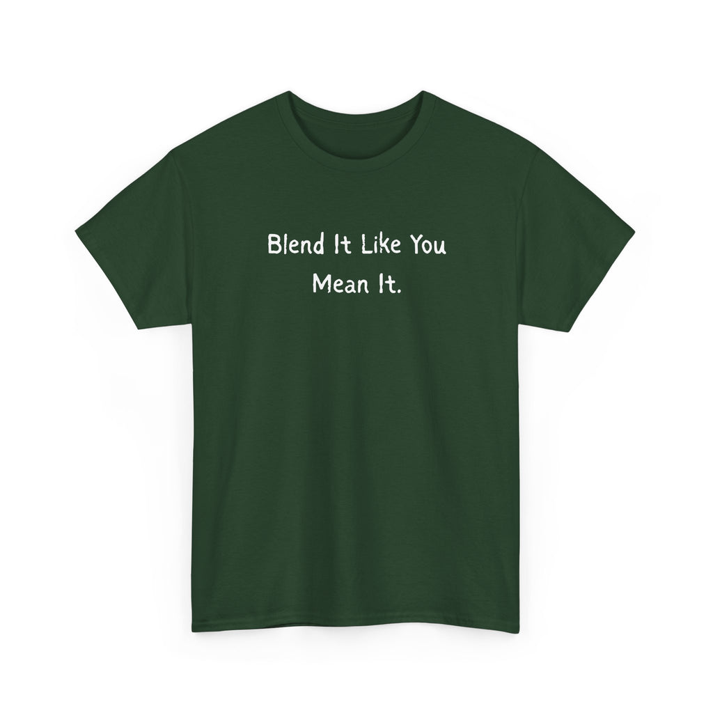 Blend It Like You Mean It Tee