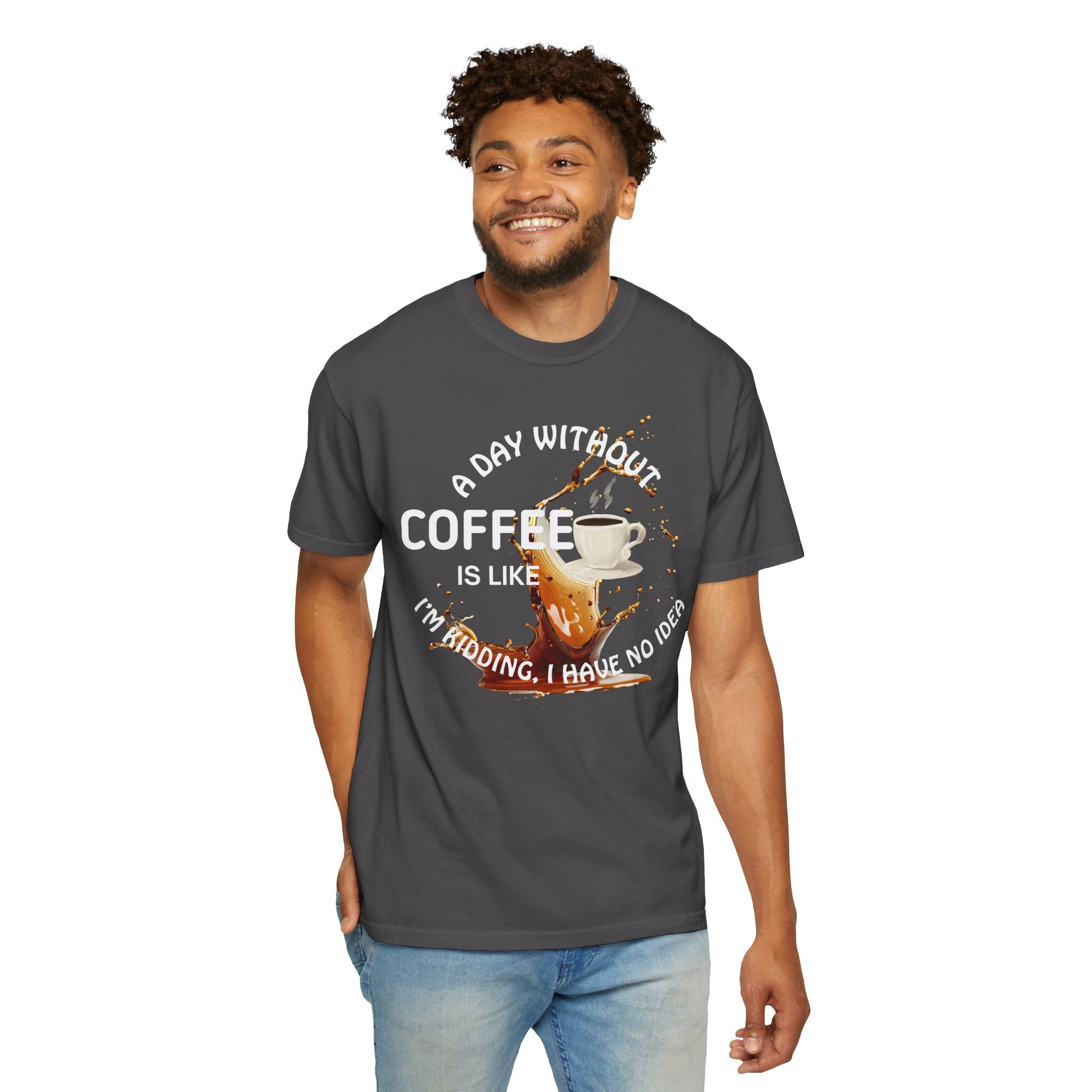 Comfort colors 1717 Template 1769057704088-A-DAY-WITHOUT-COFFEE