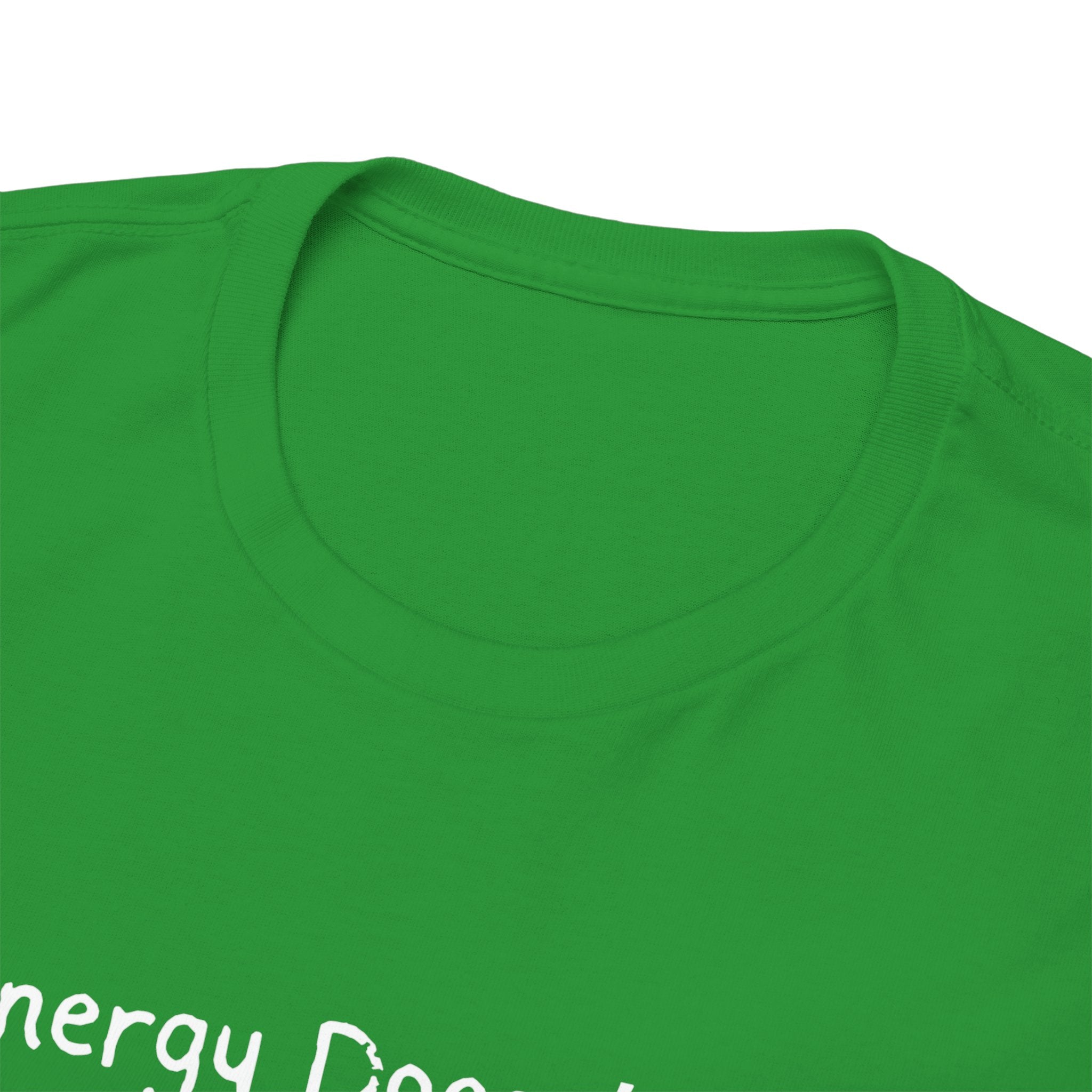 Energy Doesn't Lie T‑Shirt — Positive Vibes Graphic Tee