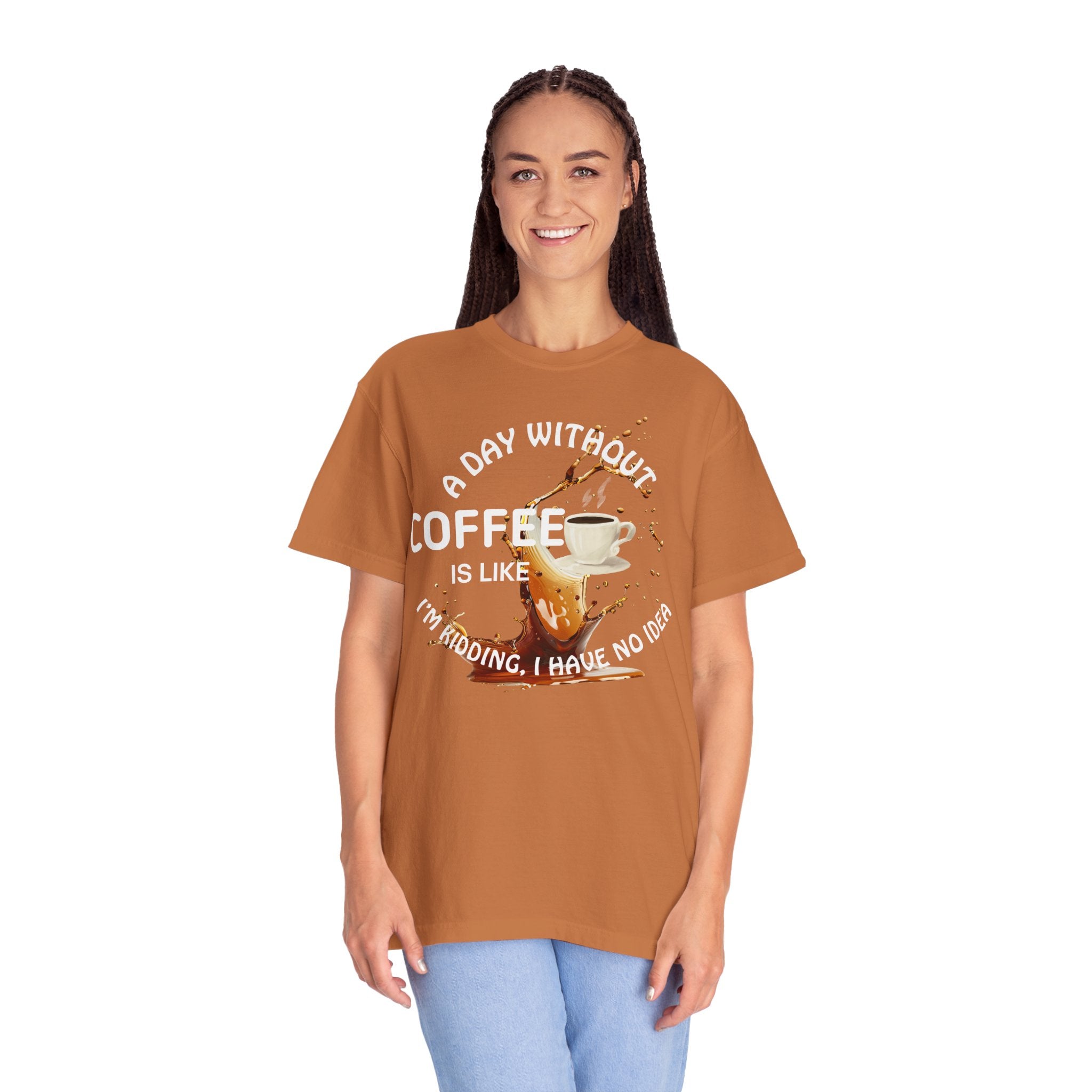 Comfort colors 1717 Template 1769057704088-A-DAY-WITHOUT-COFFEE
