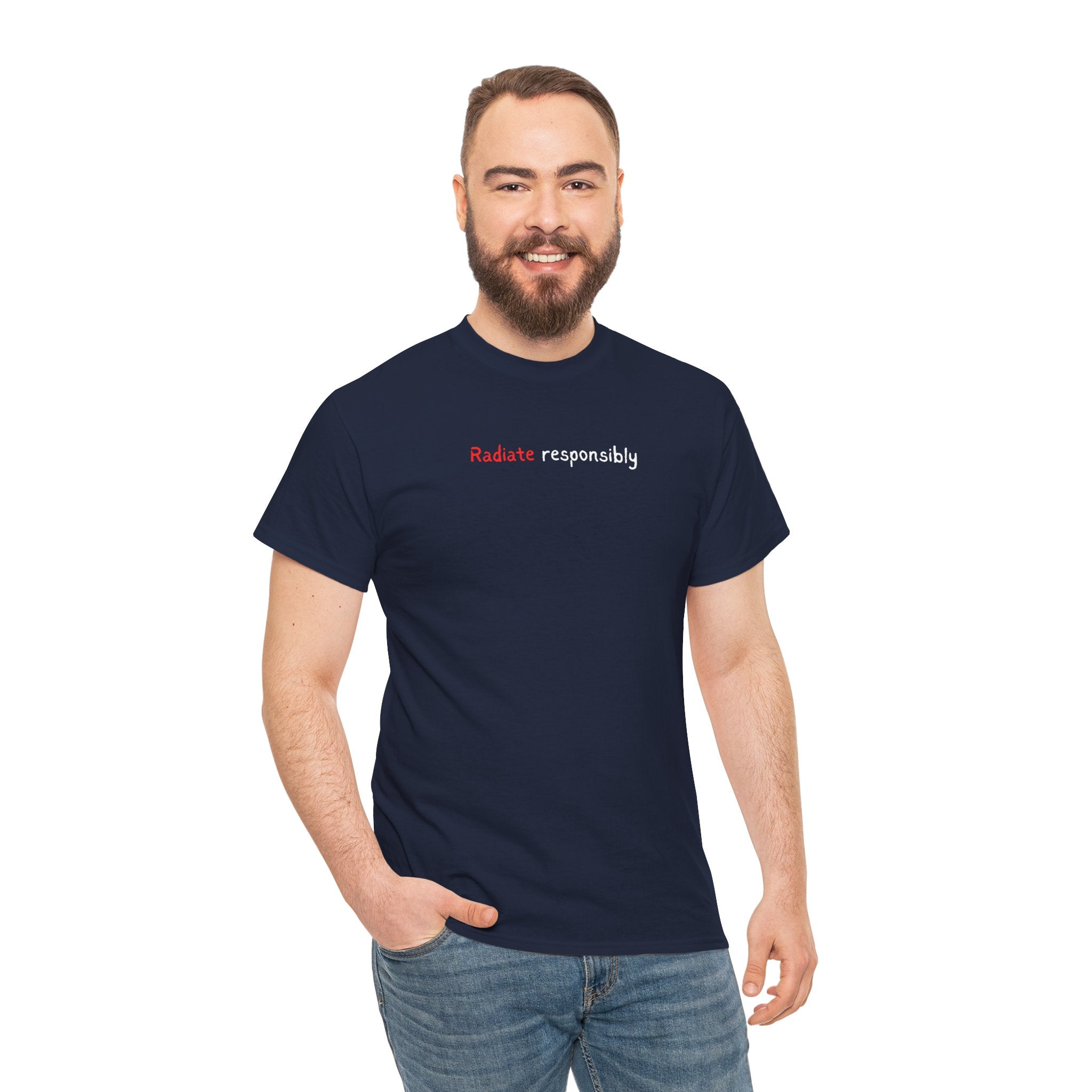 T-Shirt — "radiate Responsibly" Minimalist Awareness Tee