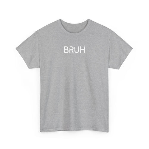 Bruh Minimalist Graphic Tee — Casual Streetwear Shirt with Small Chest Text