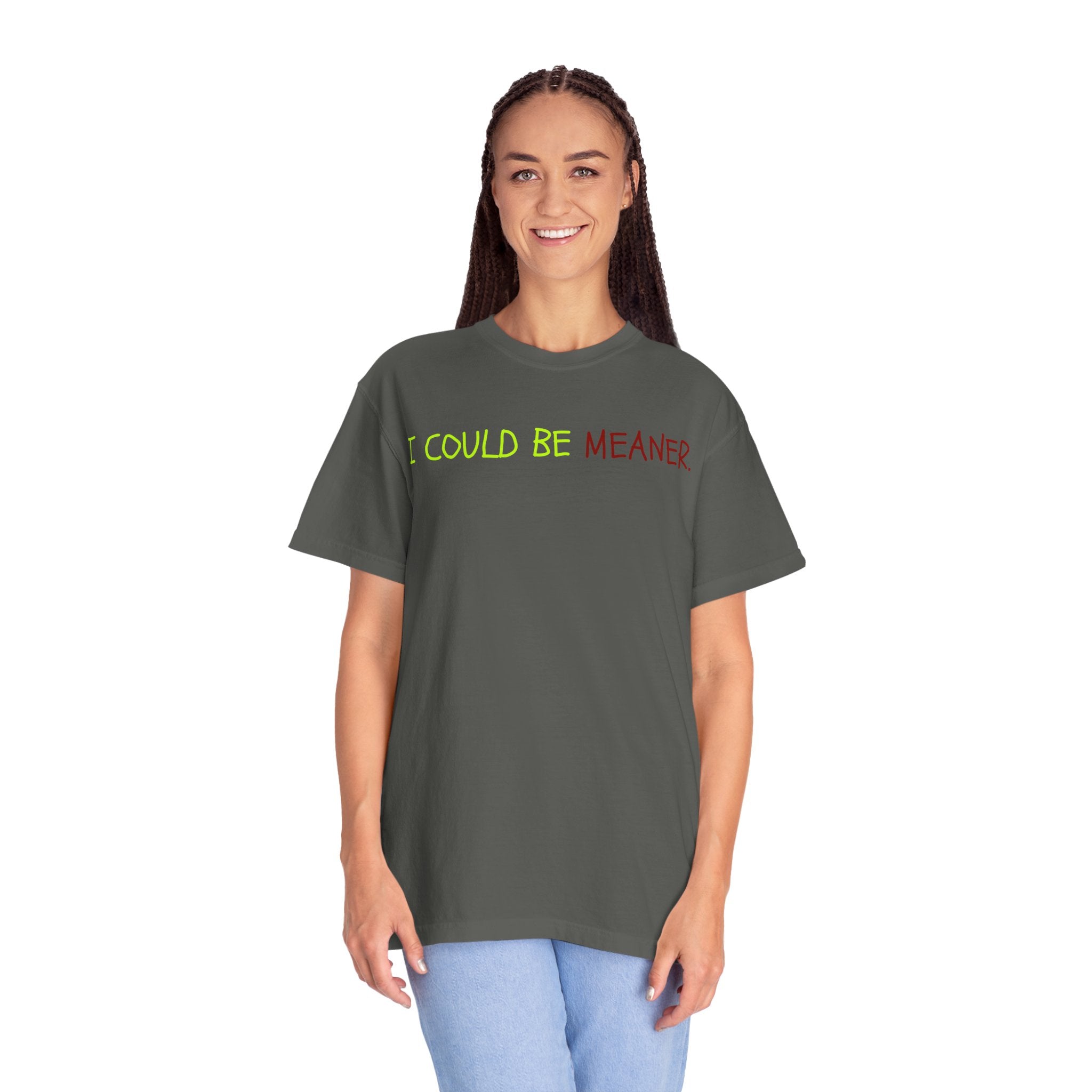 Comfort colors 1717 Template 1768370712592-I-COULD-BE-MEANER