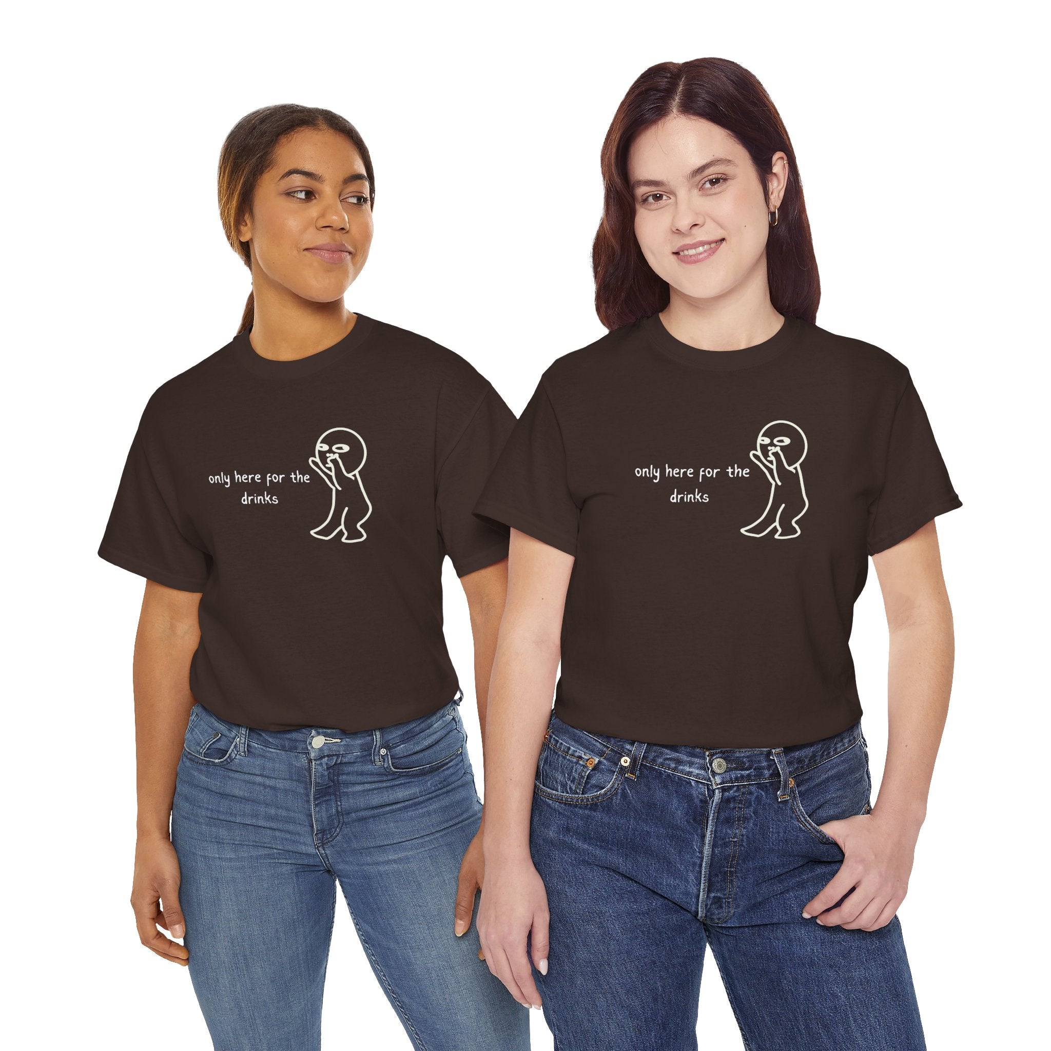 “Only Here for the Drinks” T‑Shirt — Funny Party Graphic Tee