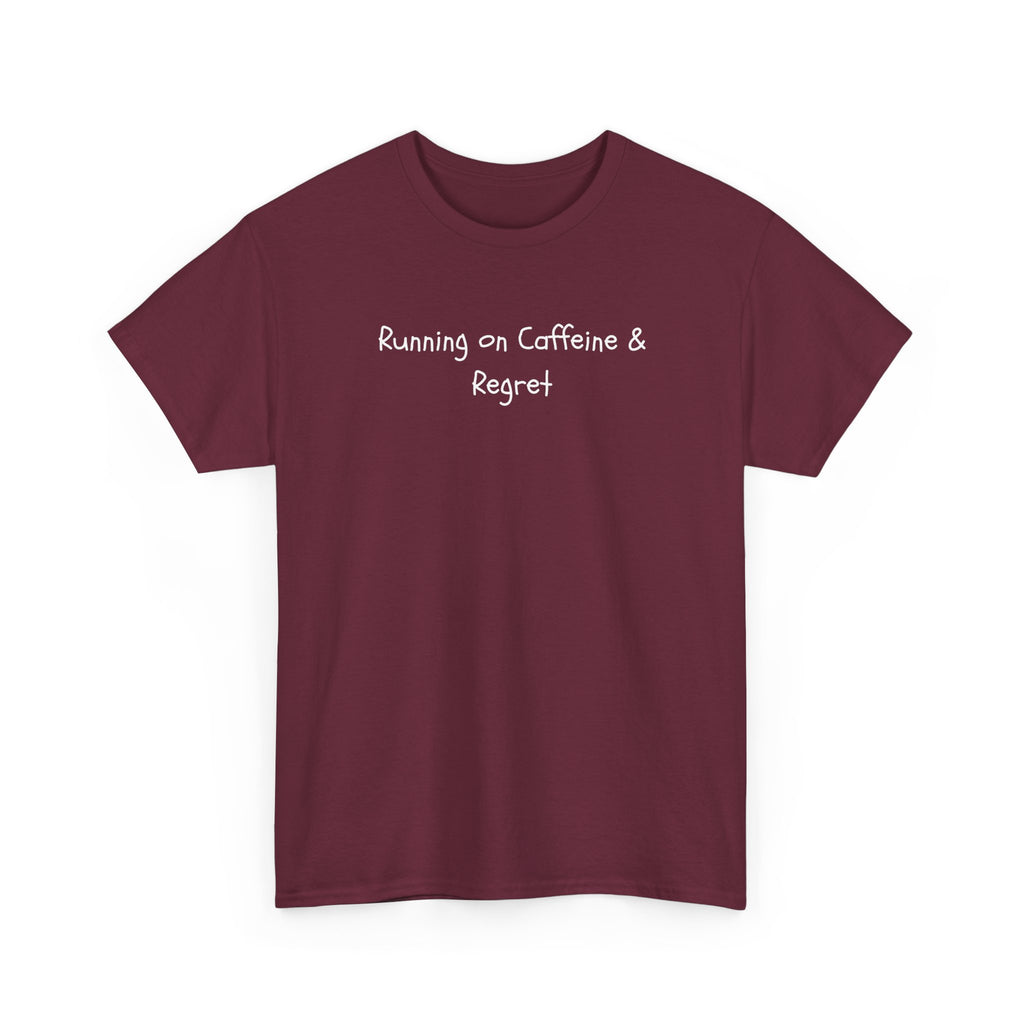 Running on Caffeine & Regret Tee