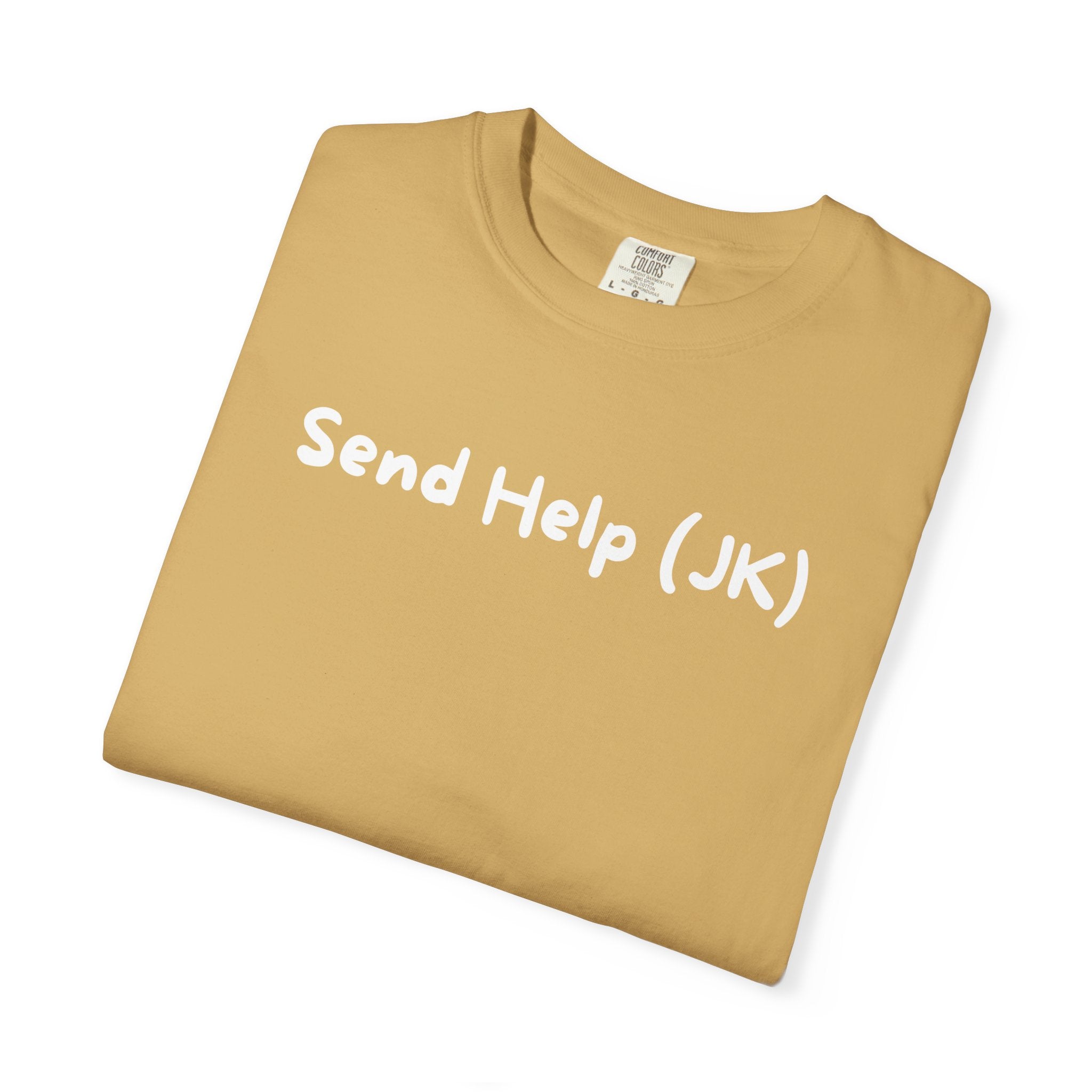 T-Shirt — "Send Help (JK)" Casual Graphic Tee