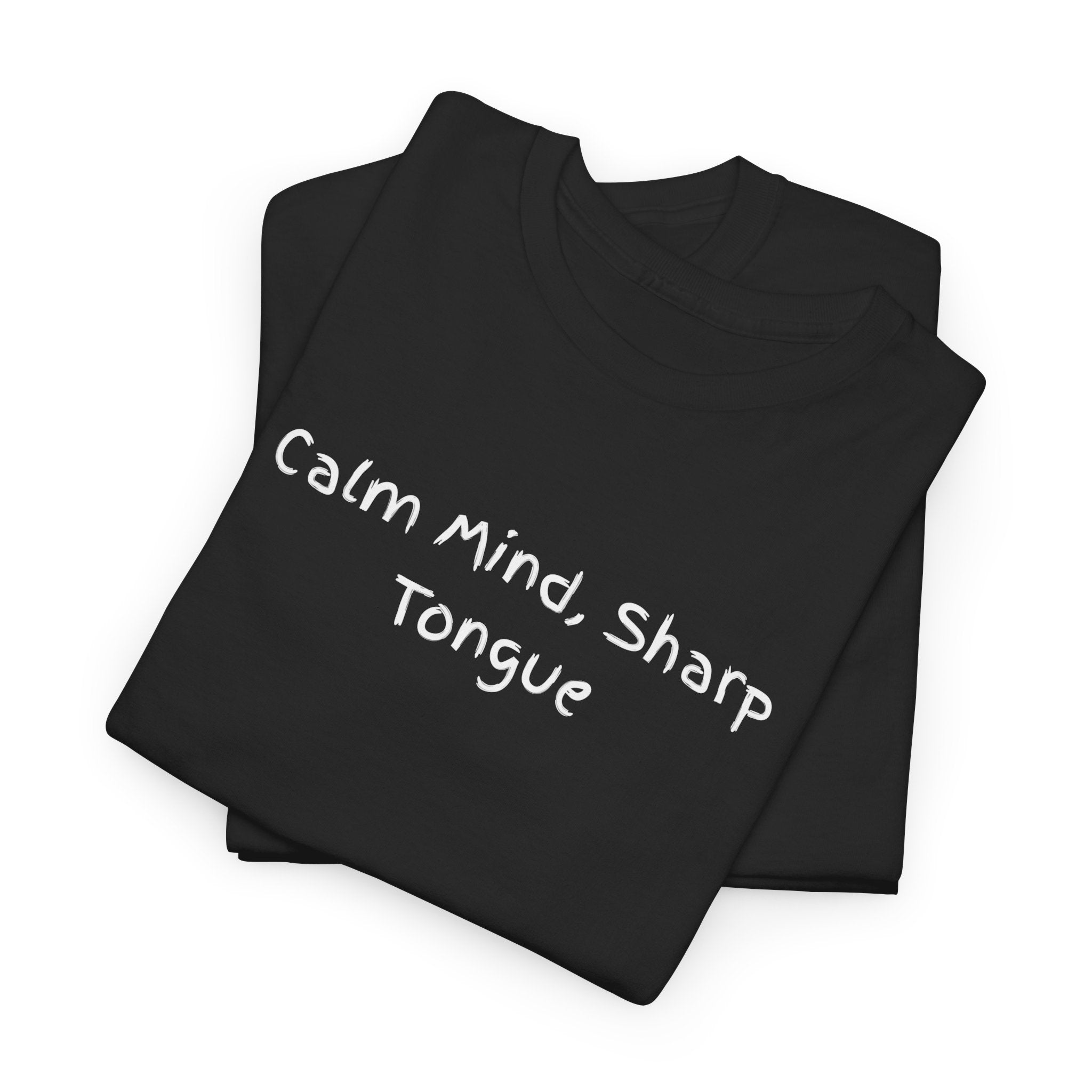 Calm Mind, Sharp Tongue Tee — Minimalist Black Graphic T-Shirt