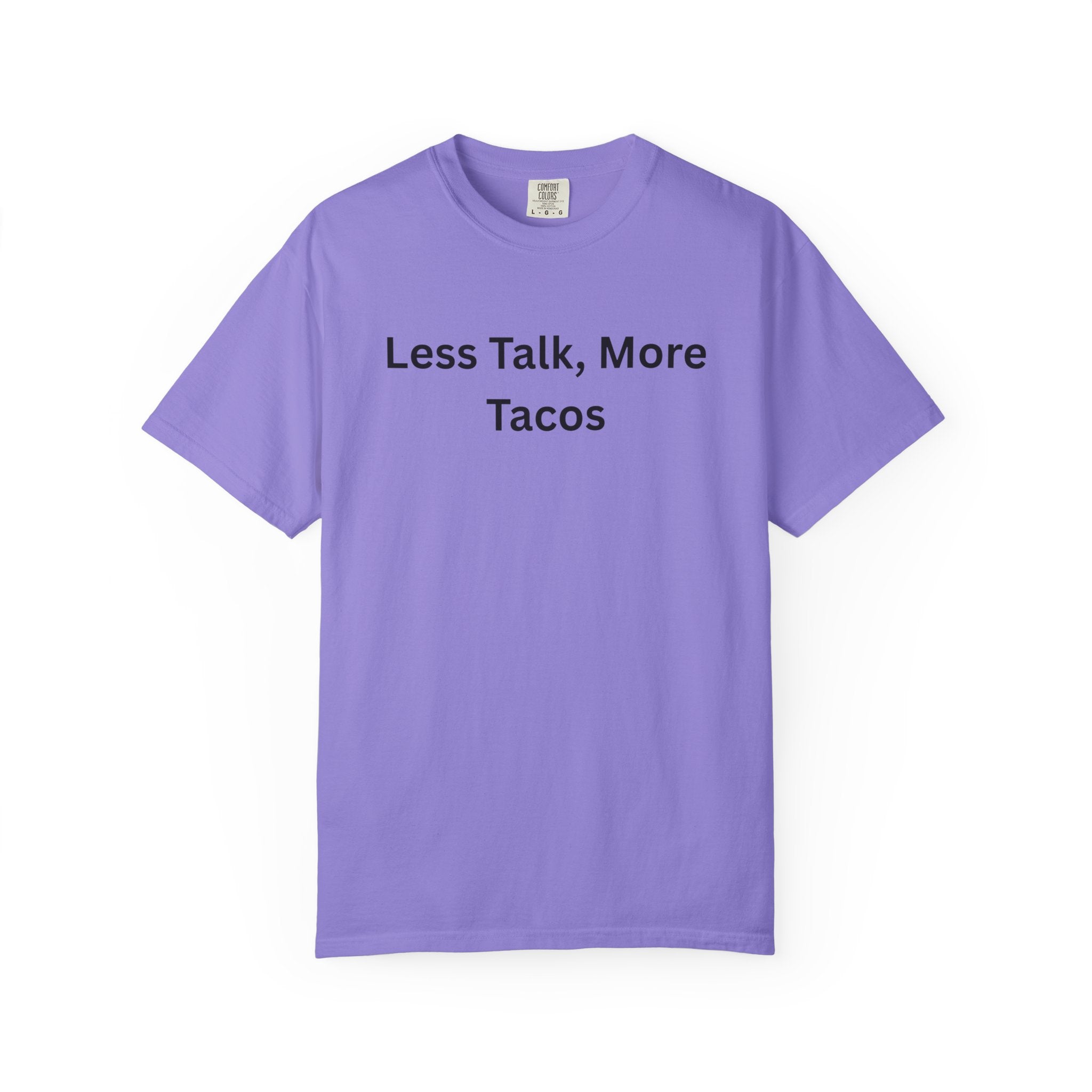 Comfort colors 1717 Template 1768690580353-Less-Talk-More-Tacos