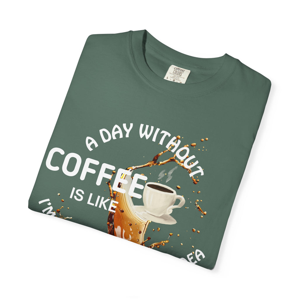 Comfort colors 1717 Template 1769057704088-A-DAY-WITHOUT-COFFEE