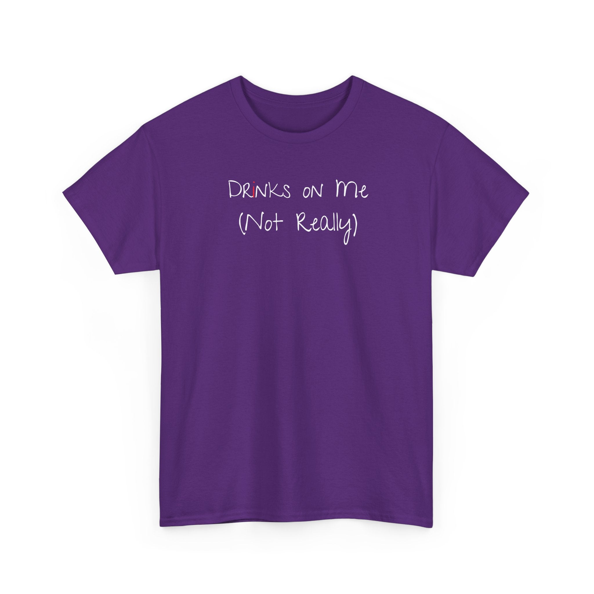 Drinks On Me (Not Really) Graphic Tee — Funny Bar & Party Shirt