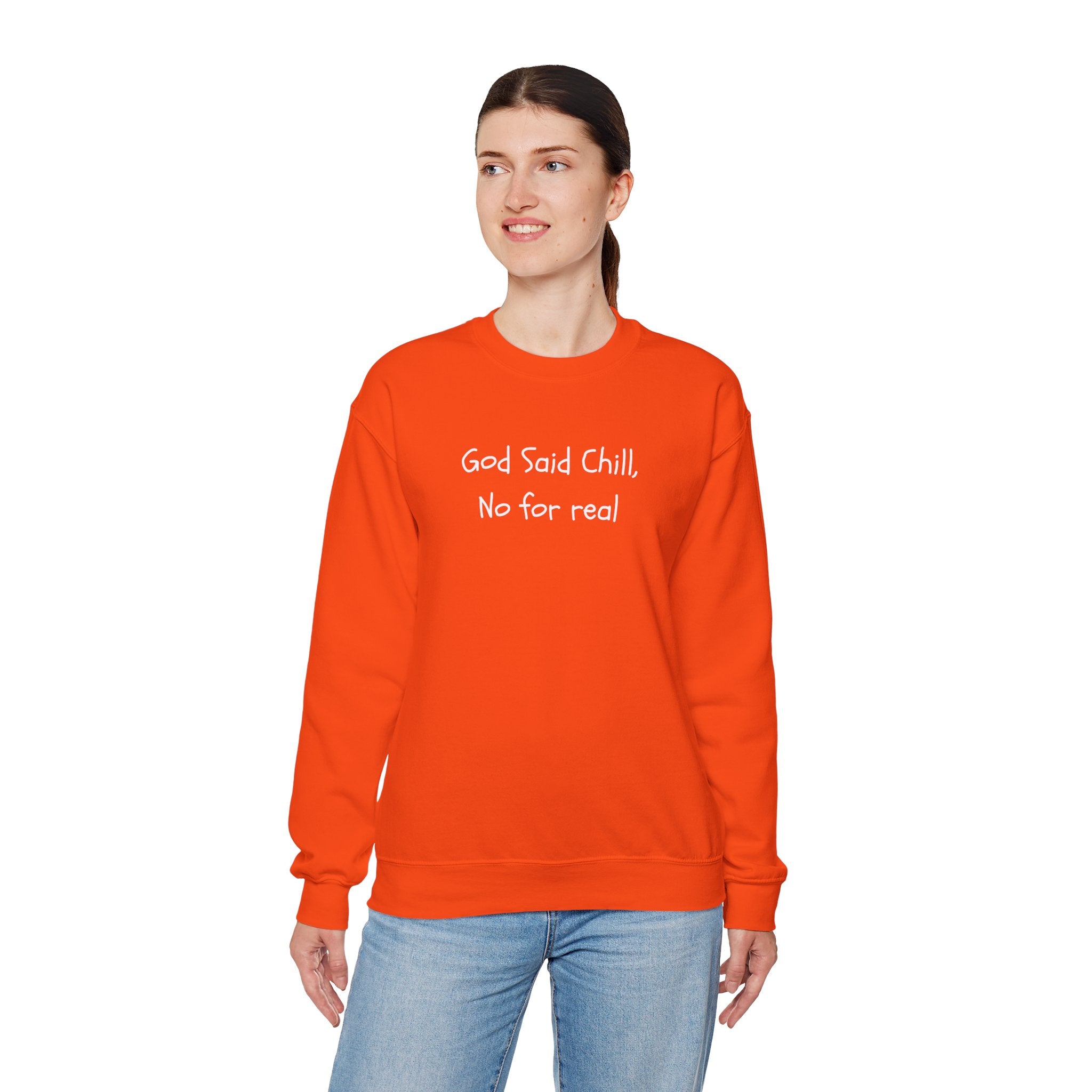 Crewneck Sweatshirt - "God Said Chill, No for Real" Casual Graphic Pullover